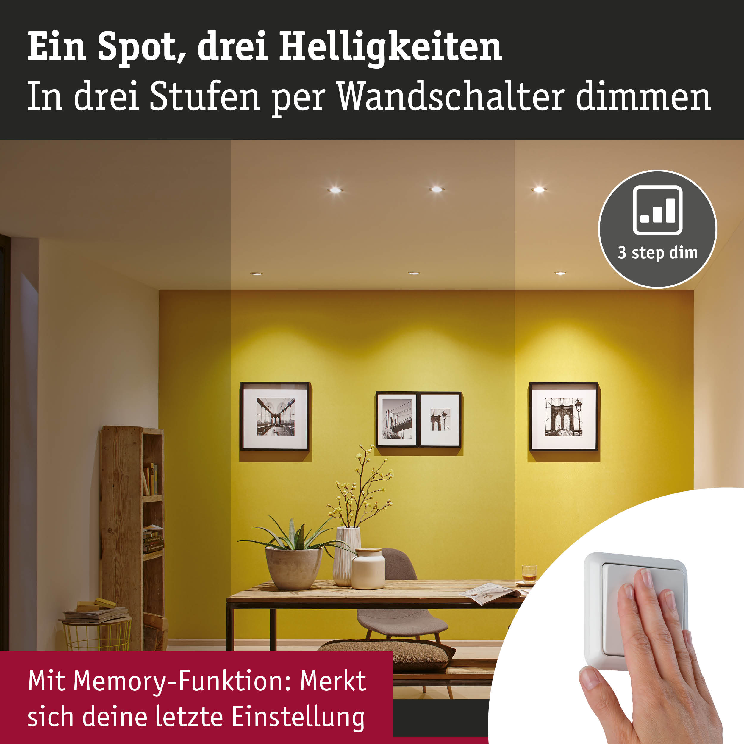 Wohnzimmer mit dimmbaren Deckenstrahlern in drei Helligkeitsstufen und Memory-Funktion