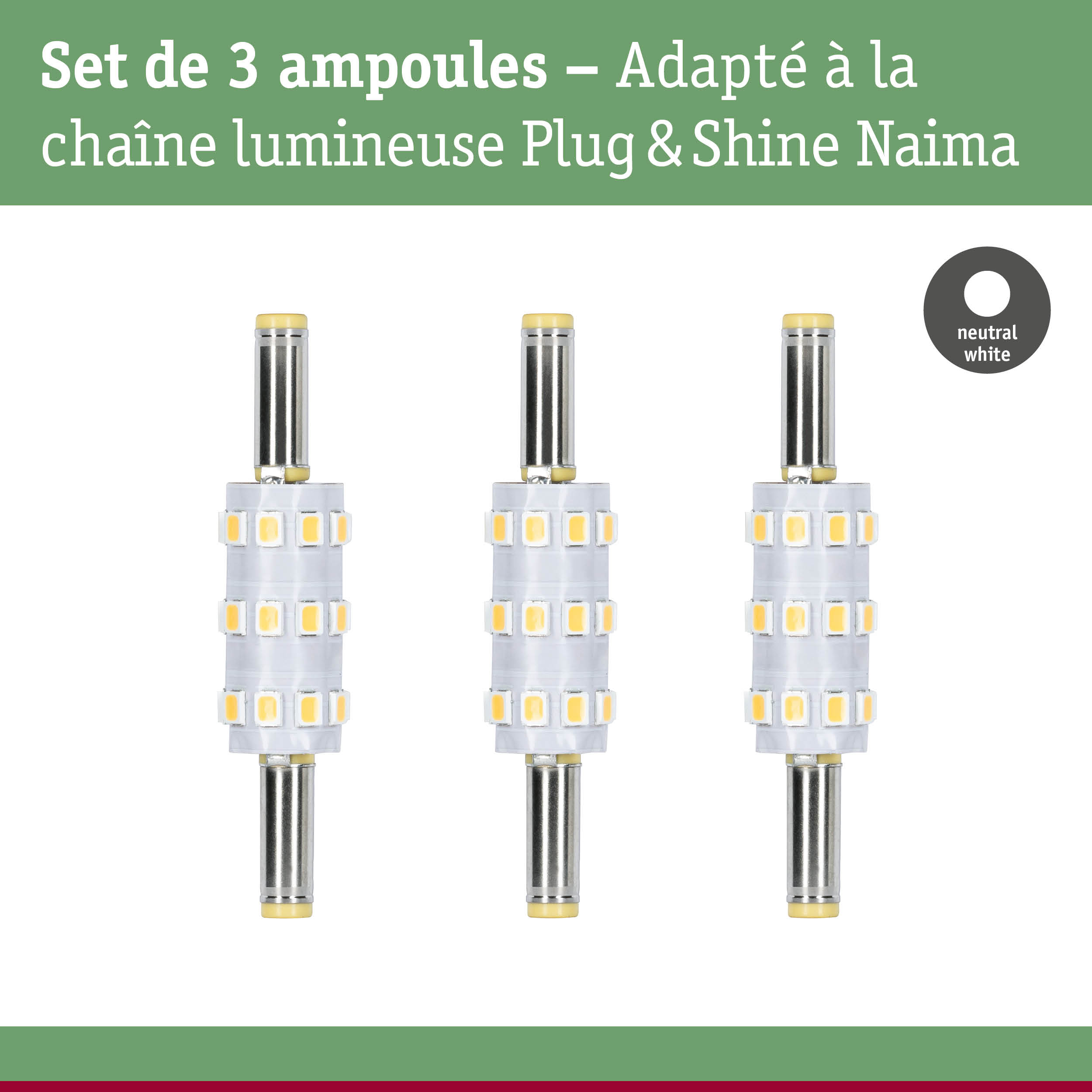 Set de 3 ampoules LED blanc neutre, adapté à la chaîne lumineuse Plug & Shine Naima