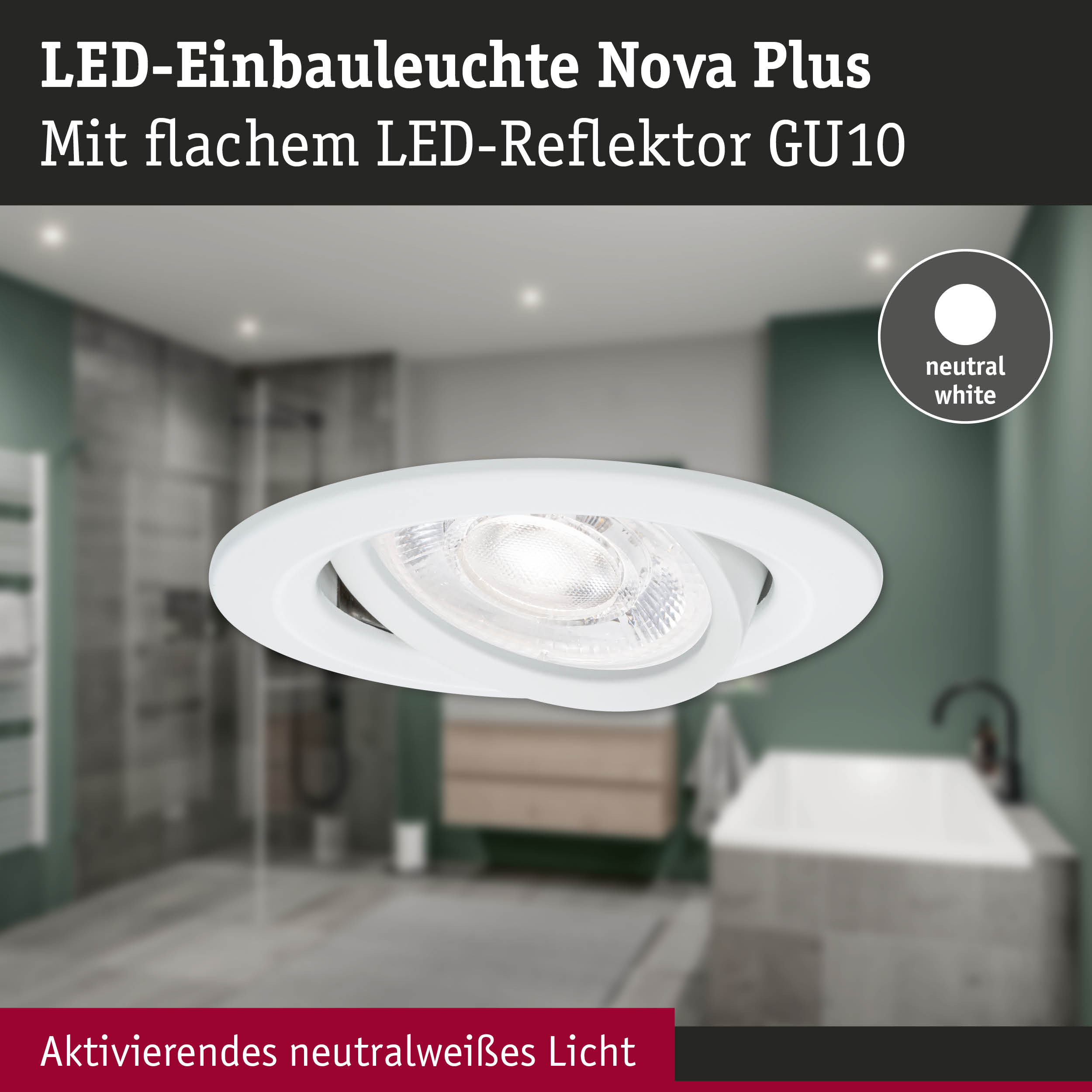 LED-Einbauleuchte Nova Plus in Weiß mit flachem LED-Reflektor und neutralweißem Licht für Badezimmer