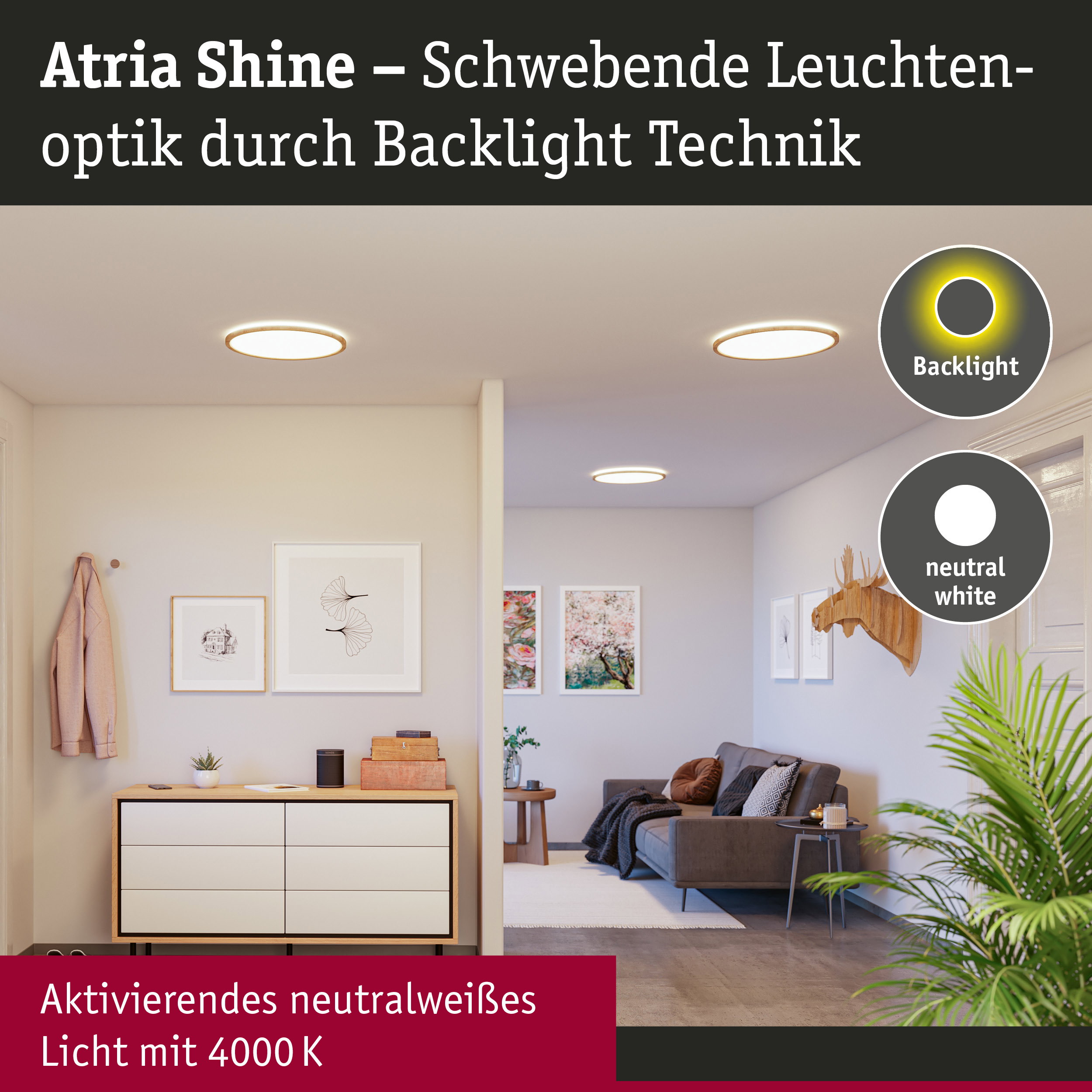 Atria Shine Deckenleuchten mit schwebender Backlight-Technik in neutralweißem Licht 4000K