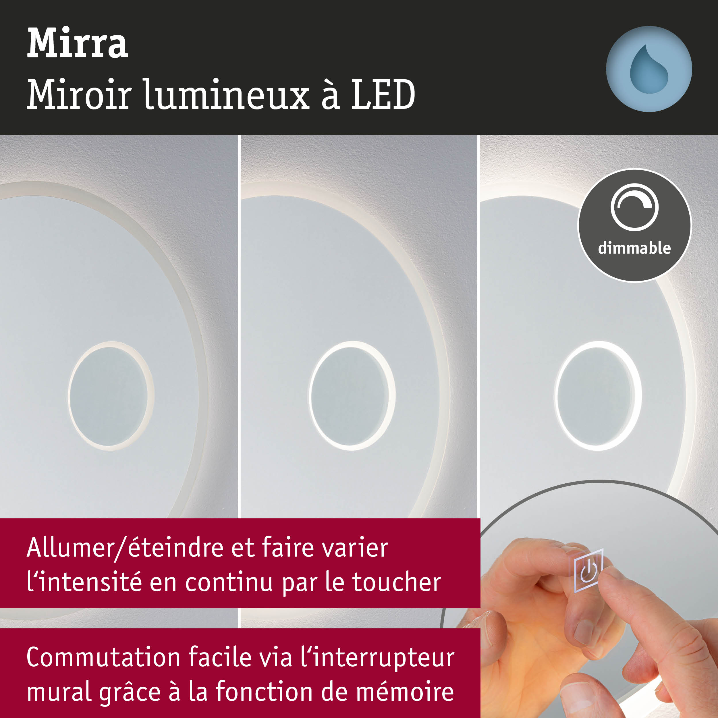 Miroir Mirra lumineux à LED avec commande tactile dimmable pour intensité variable