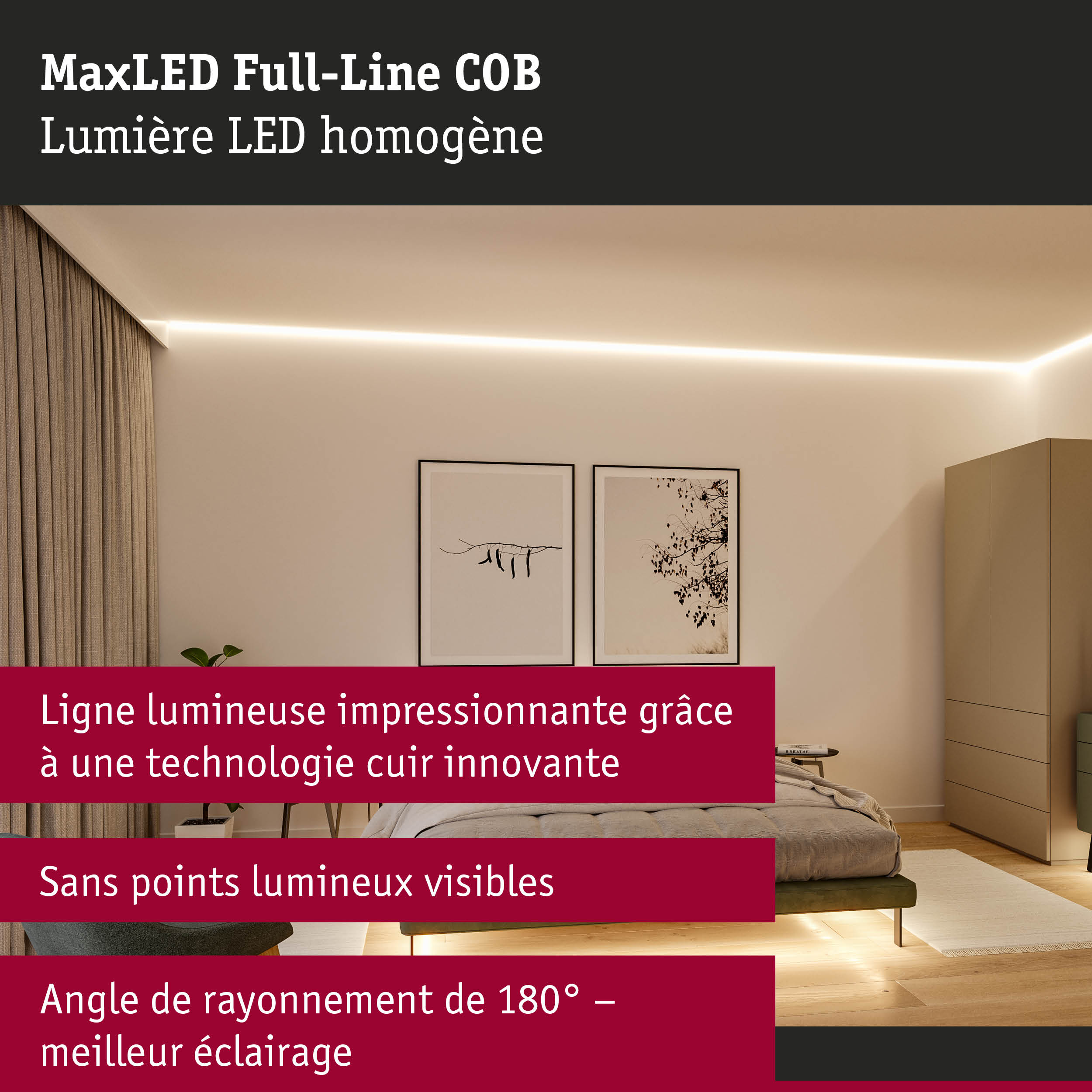 Bande LED MaxLED Full-Line COB blanc chaud pour un éclairage homogène du plafond dans la chambre
