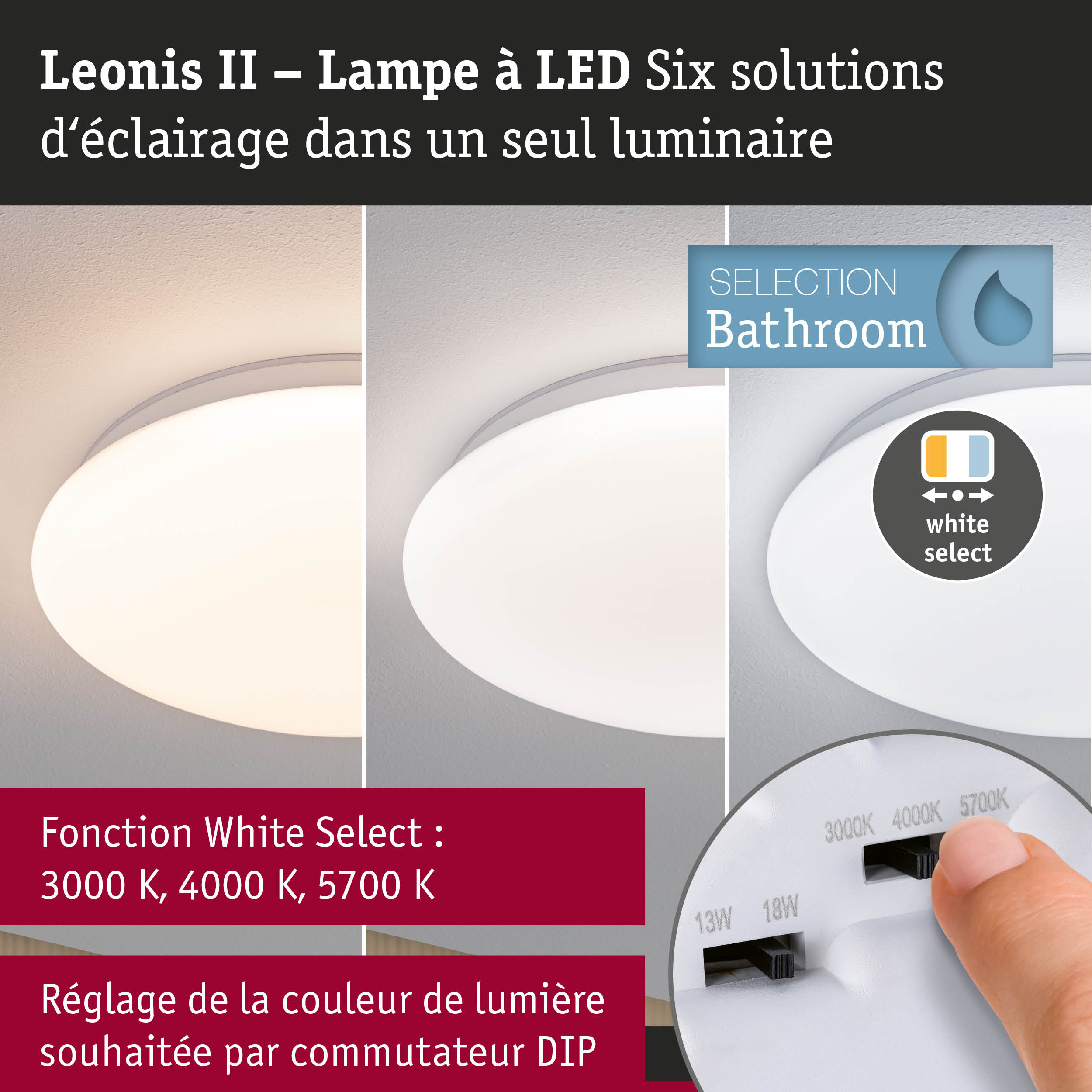 Plafonnier LED Leonis II avec fonction White Select réglable de 3000K à 5700K pour salle de bain