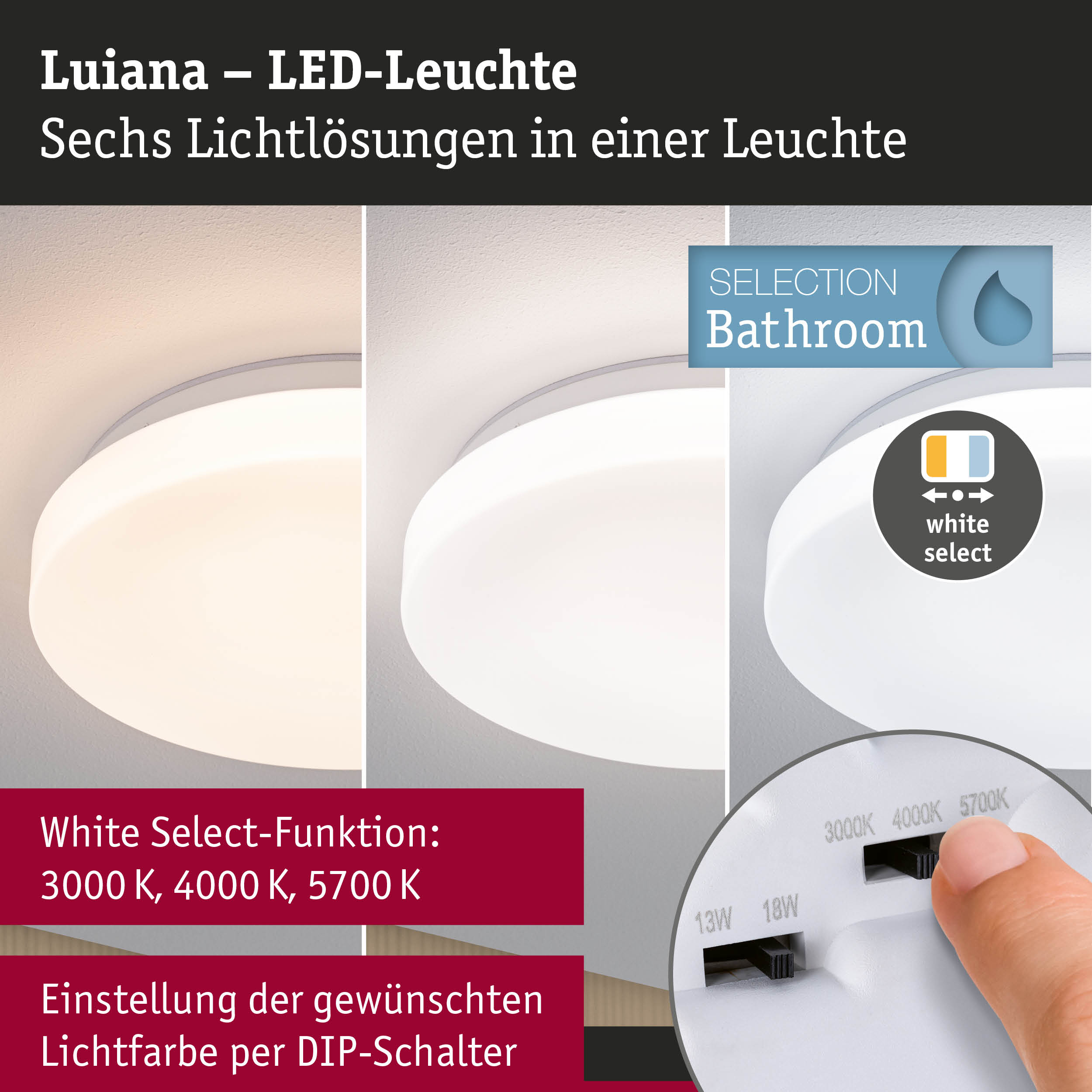 Luiana LED-Leuchte mit White Select Funktion für 3000K, 4000K, 5700K Lichtfarben per DIP-Schalter