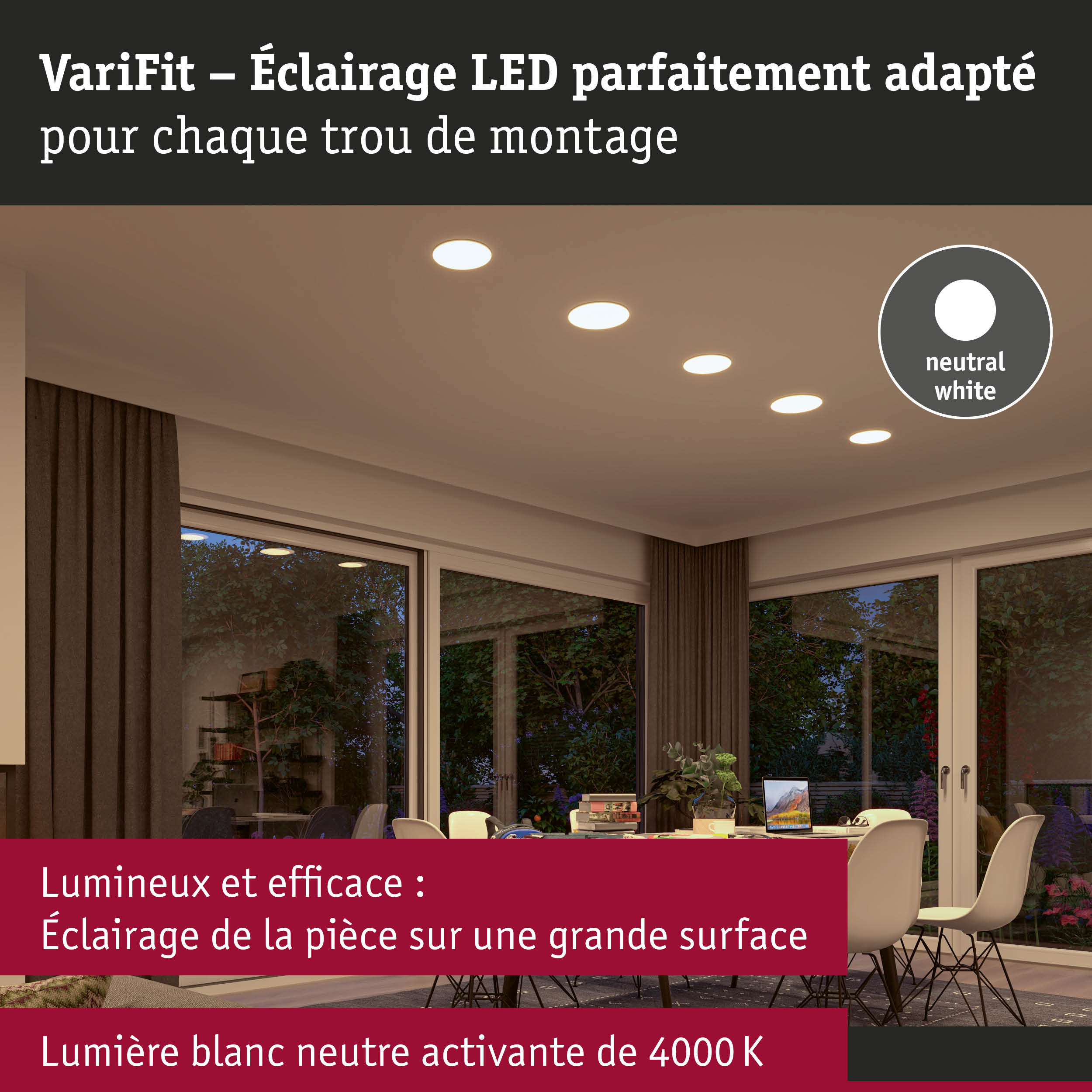 Spots LED VariFit en blanc neutre 4000K pour montage adaptable au plafond dans les pièces à vivre