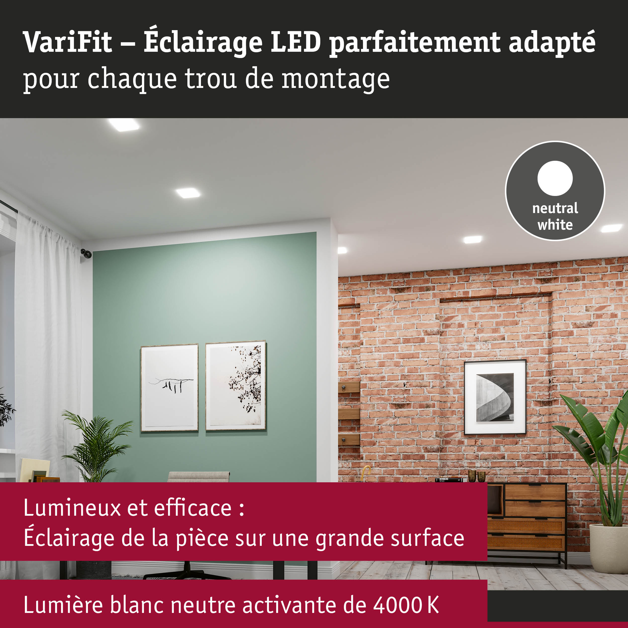Éclairage LED VariFit blanc neutre 4000K pour une lumière efficace avec options de montage flexibles