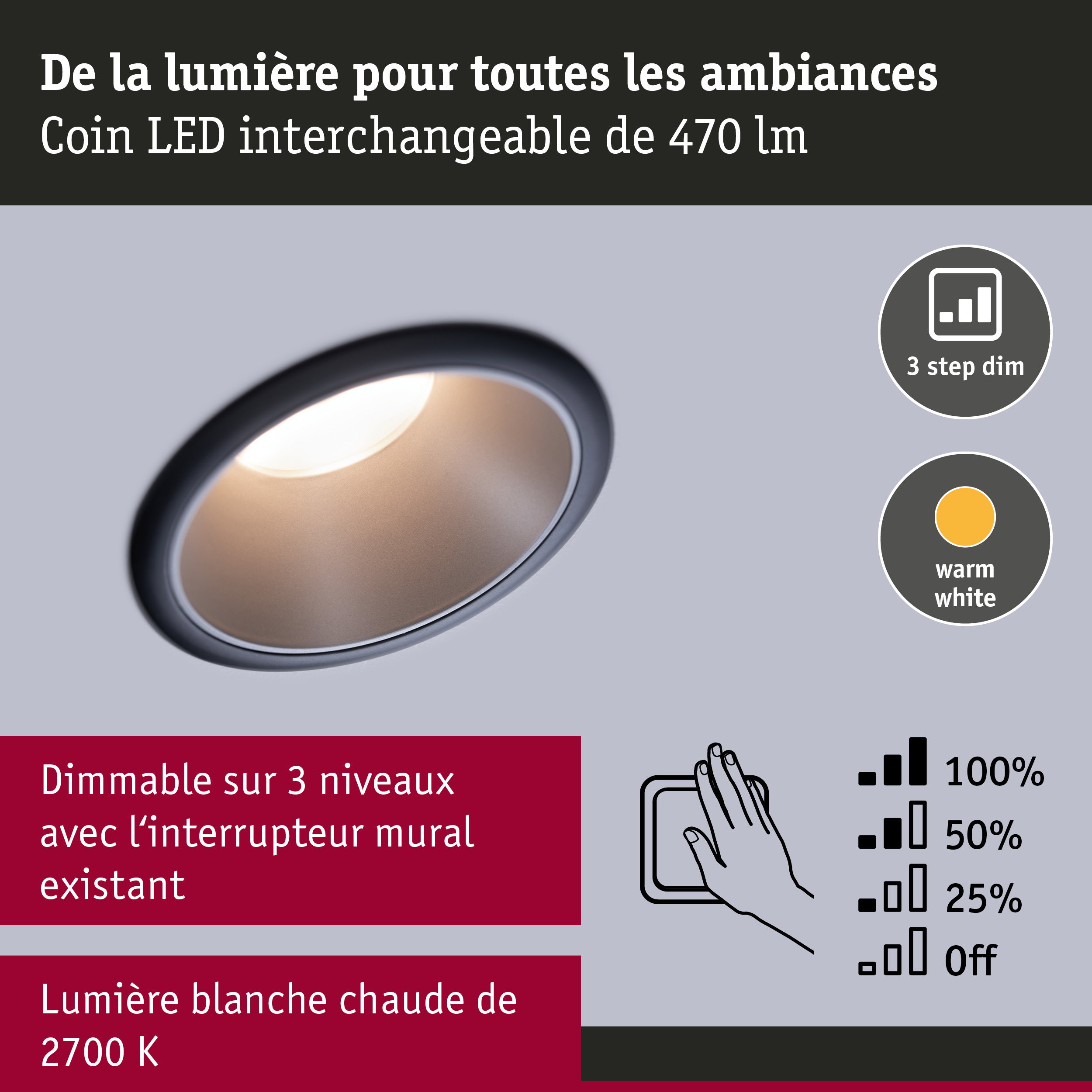 Spot LED encastrable avec module interchangeable, dimmable sur 3 niveaux, lumière blanc chaud 2700K