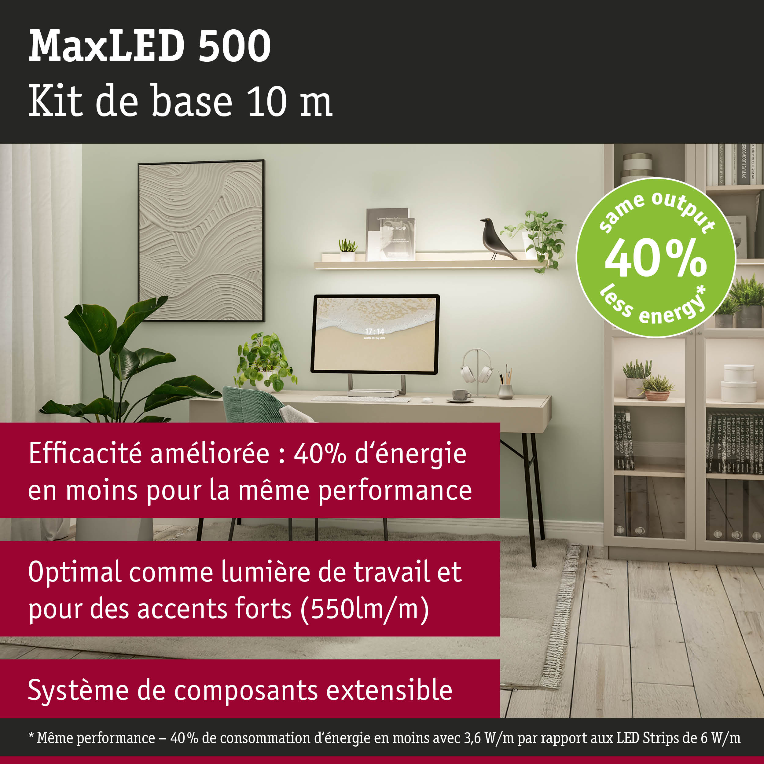 Kit MaxLED 500 10 m bande LED avec 40 % d'énergie en moins pour éclairage de travail et d'accent