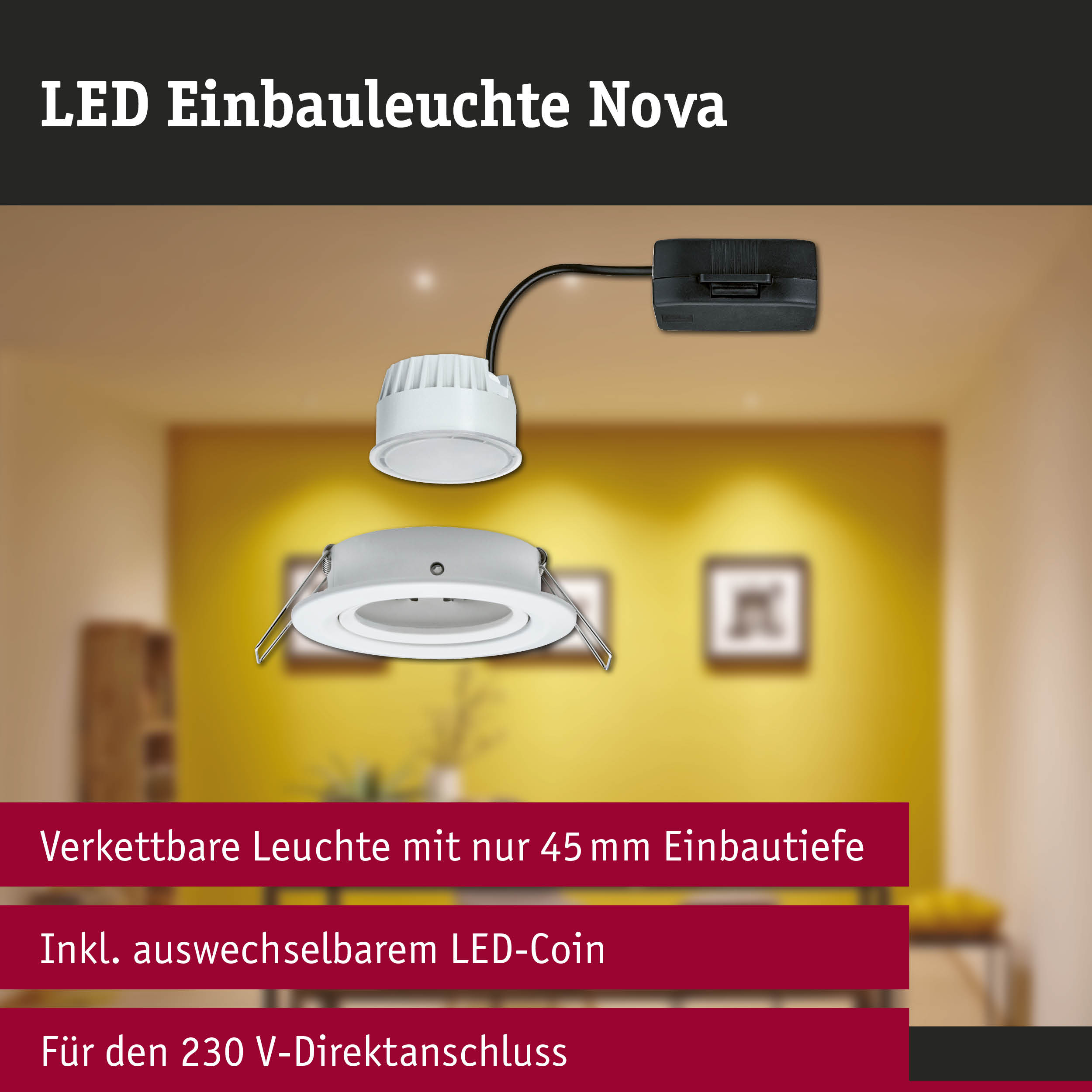 Weiße LED Einbauleuchte Nova mit 45 mm Einbautiefe und austauschbarem LED-Coin für 230 V Anschluss