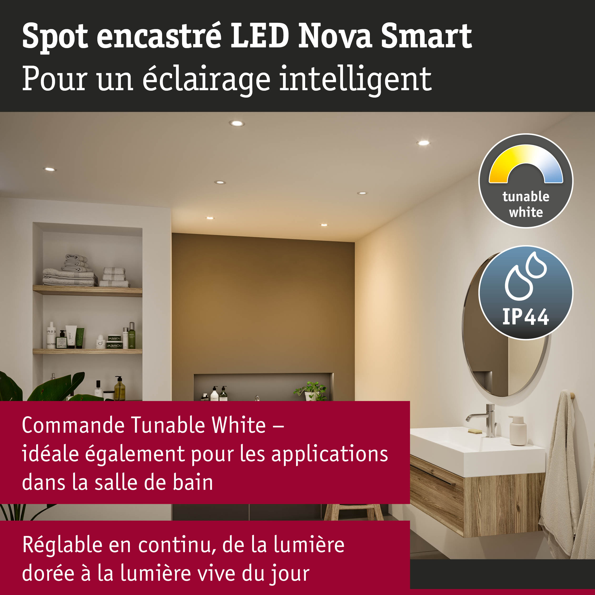 Spot encastré LED Nova Smart blanc avec indice IP44, idéal pour éclairage salle de bain