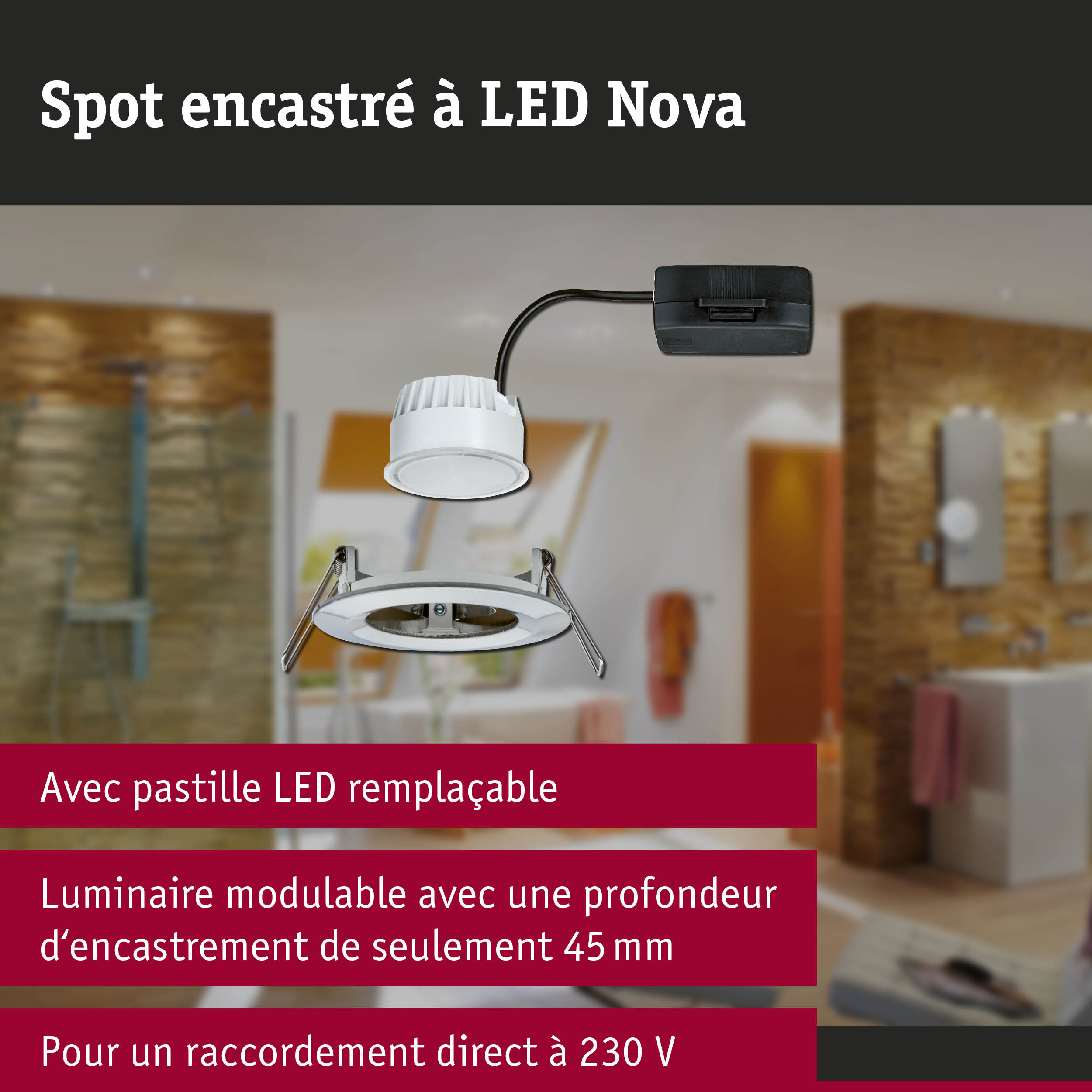 Spot encastré LED Nova blanc avec pastille LED remplaçable et profondeur d’encastrement de 45 mm pour raccordement 230 V
