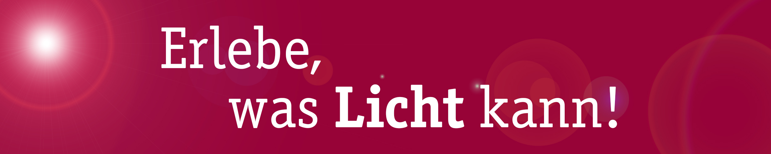 Rotes Banner mit weißem Text Erlebe, was Licht kann und Licht-Design für Innenräume.