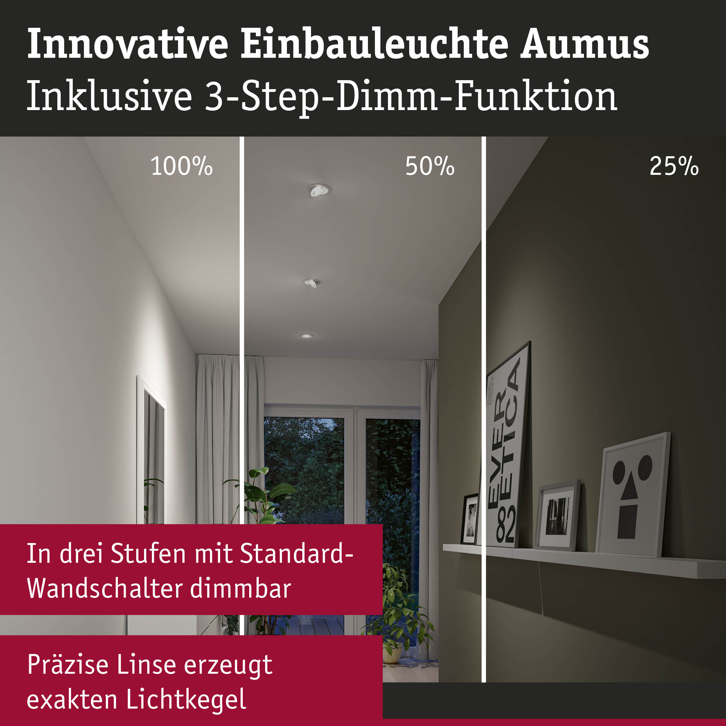 Innovative weiße Einbauleuchte Aumus mit 3-Stufen-Dimmfunktion zeigt verschiedene Helligkeiten im Raum