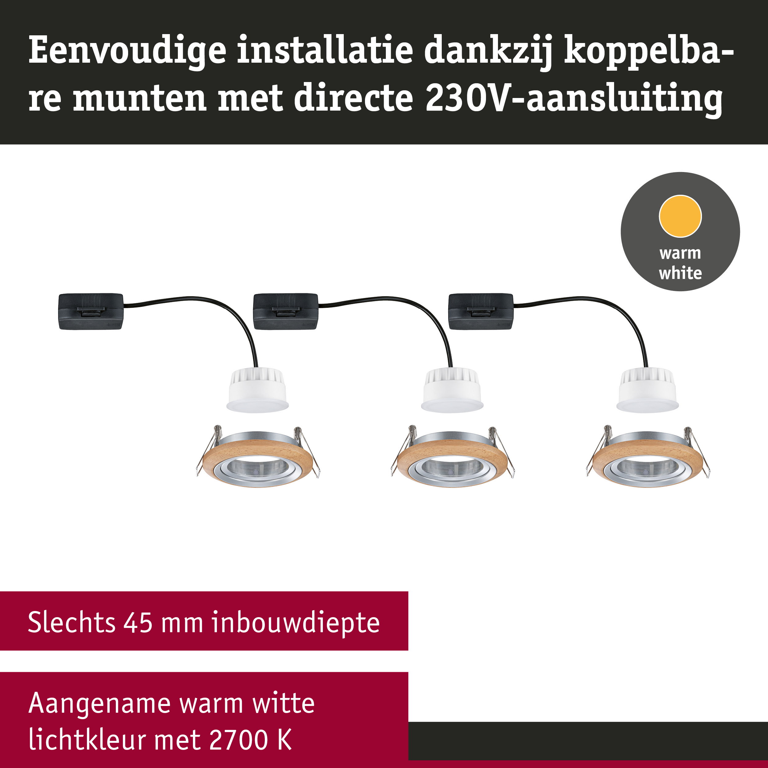 Drie inbouwspots met houten ring en warm wit licht, eenvoudige 230V directe aansluiting installatie