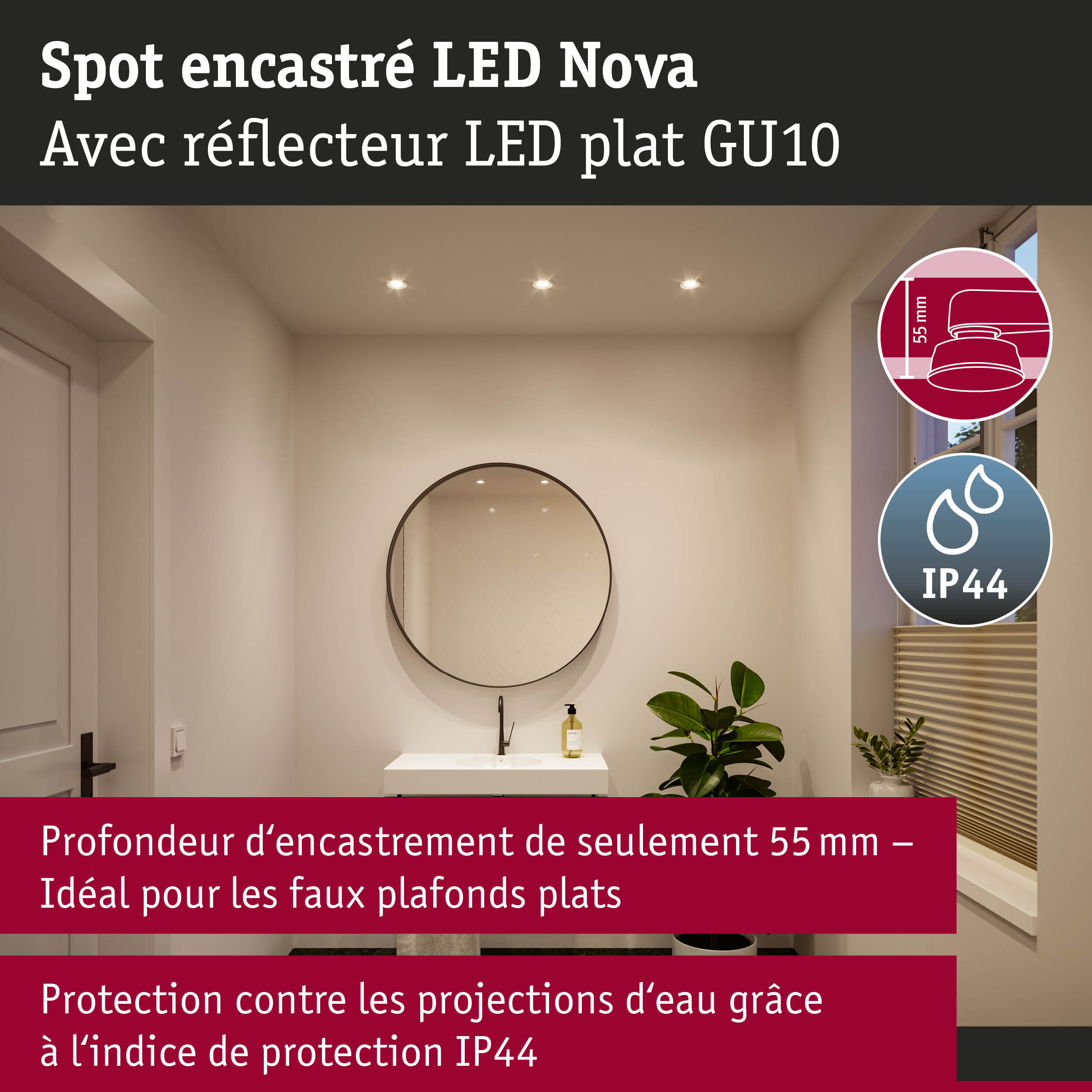 Spot encastré LED Nova avec réflecteur plat GU10, profondeur d'encastrement 55 mm, protection IP44