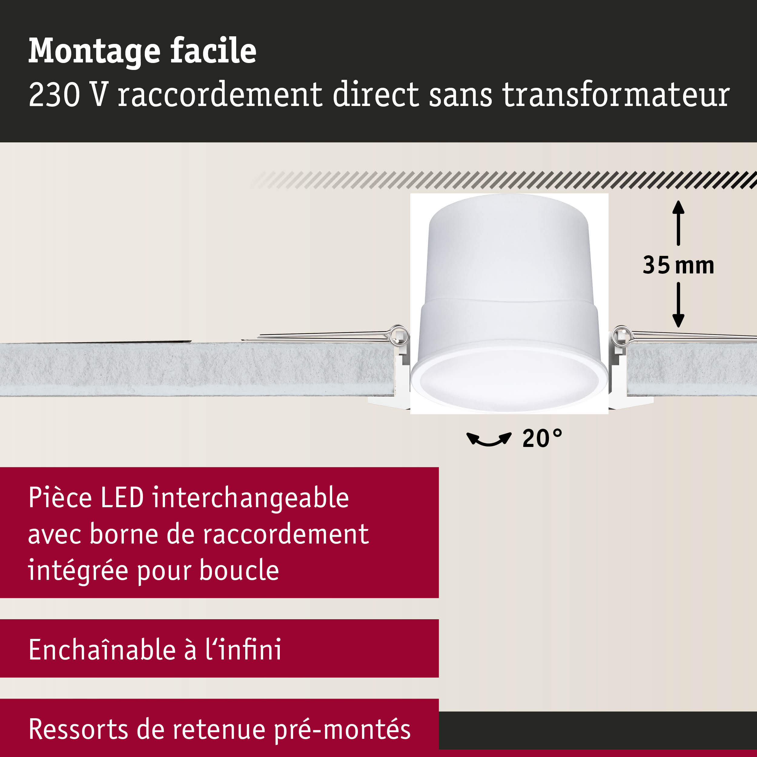 Spot LED encastré blanc de 35 mm de profondeur et inclinaison de 20° pour montage direct 230 V facile