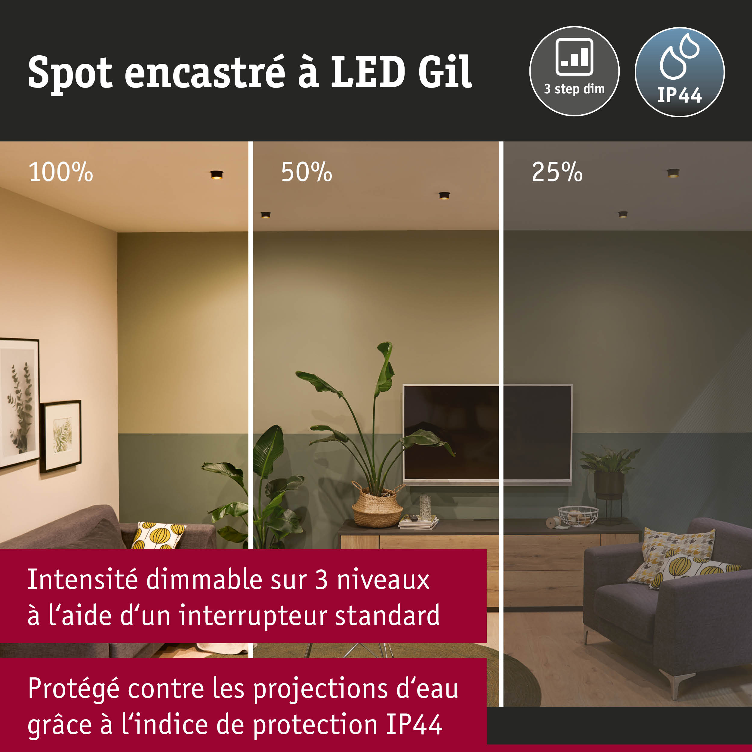 Spot encastré LED Gil dimmable avec protection IP44 et intensité réglable sur 3 niveaux par interrupteur standard