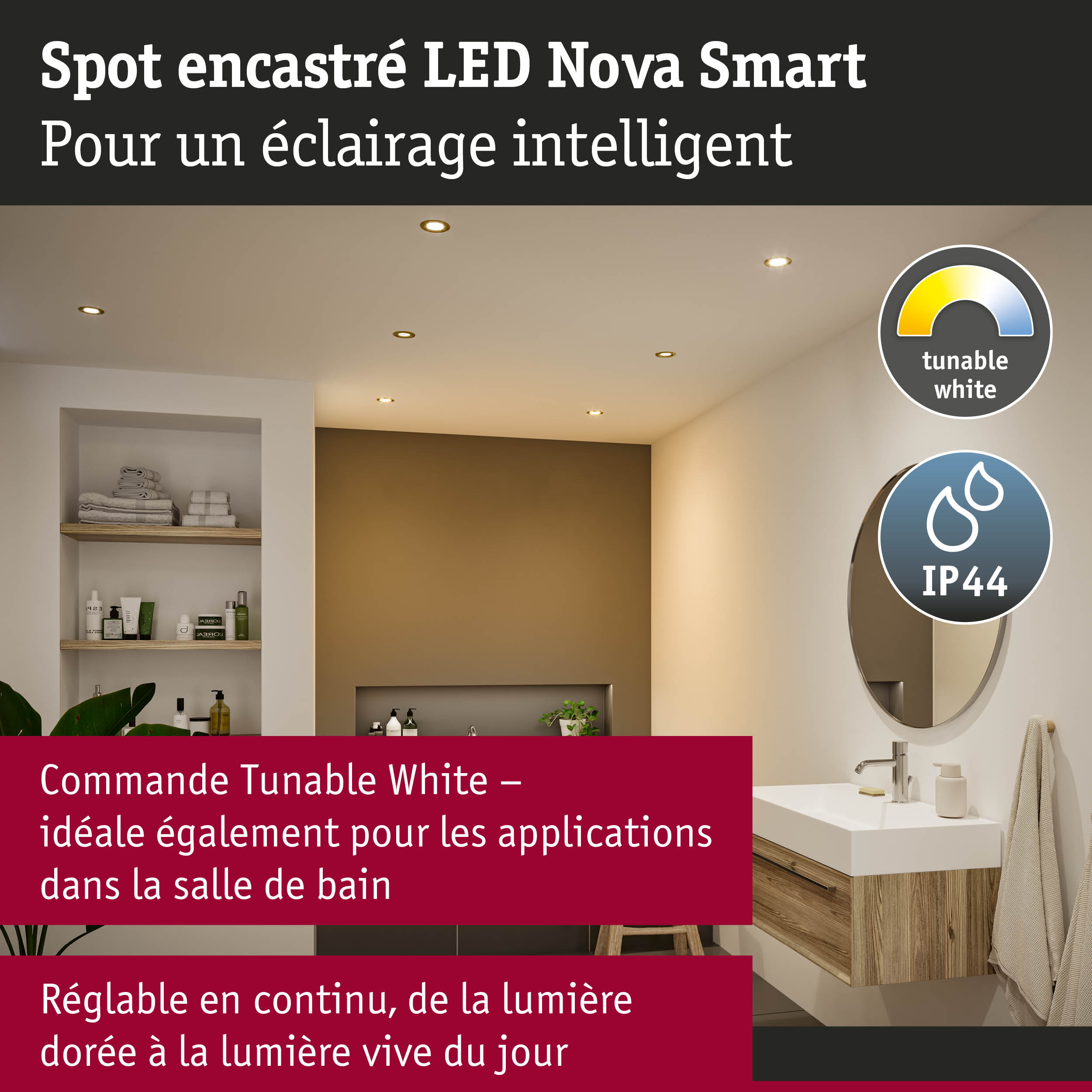 Spot encastré LED Nova Smart blanc avec indice IP44, idéal pour éclairage salle de bain