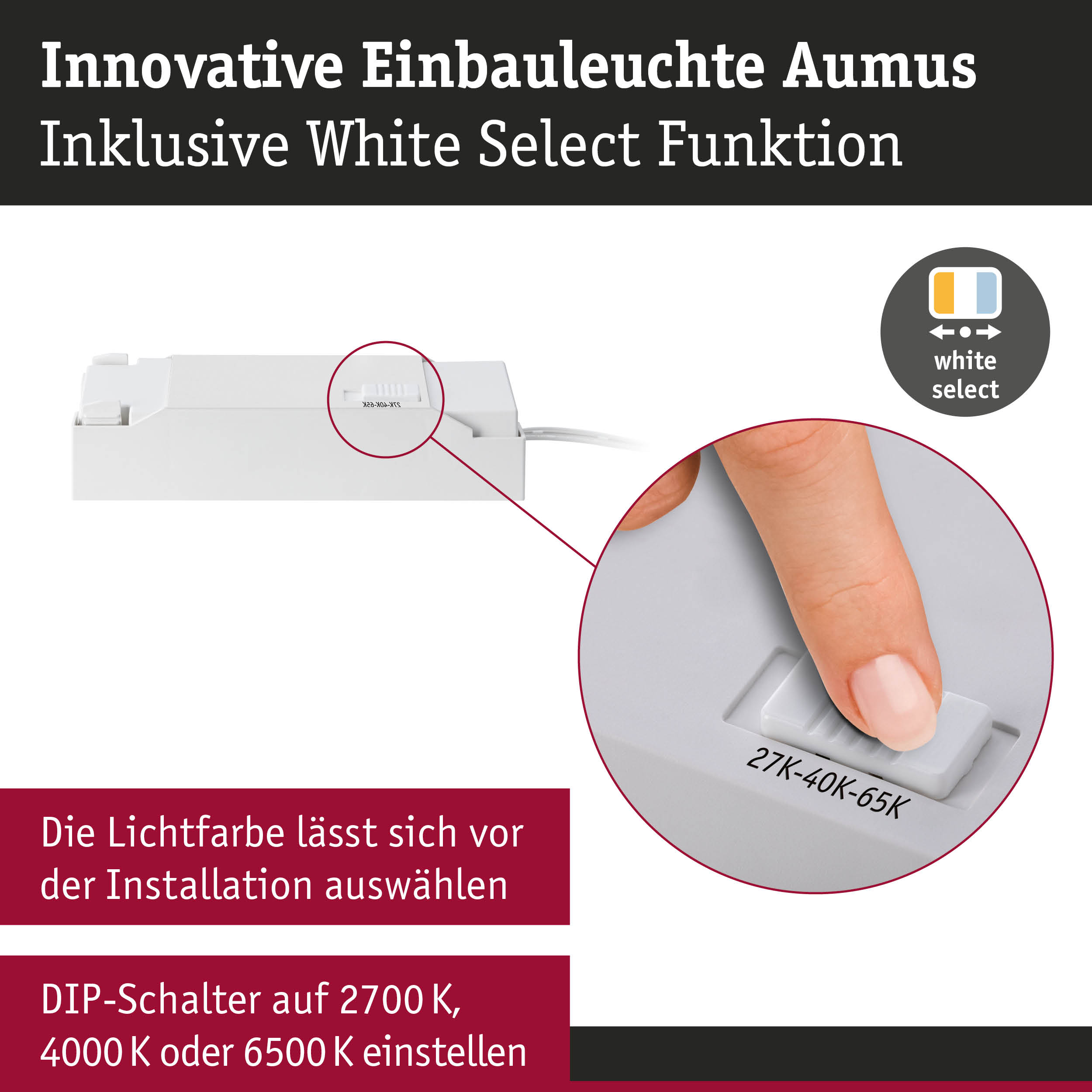 Weiße innovative Einbauleuchte Aumus mit White Select Funktion und DIP-Schalter für Lichtfarbeinstellung
