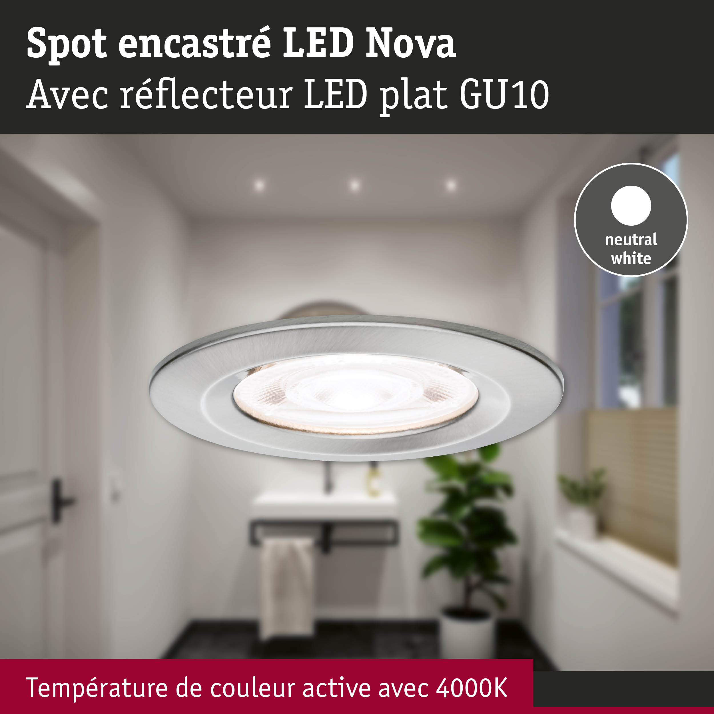 Spot encastré LED Nova en aluminium brossé couleur blanc neutre 4000K pour éclairage intérieur