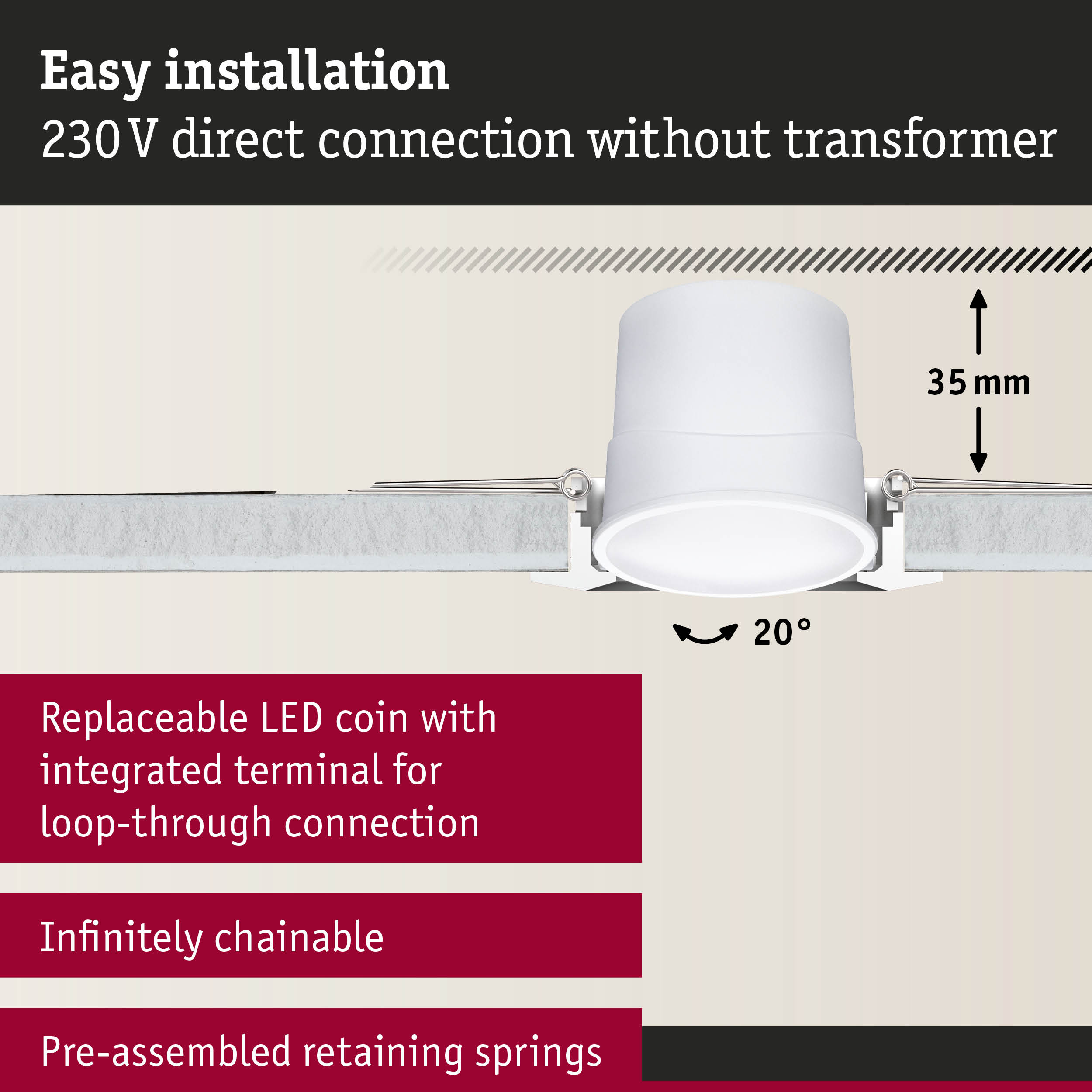 White LED recessed spotlight with 35 mm depth and 20° tilt for easy 230V direct connection installation