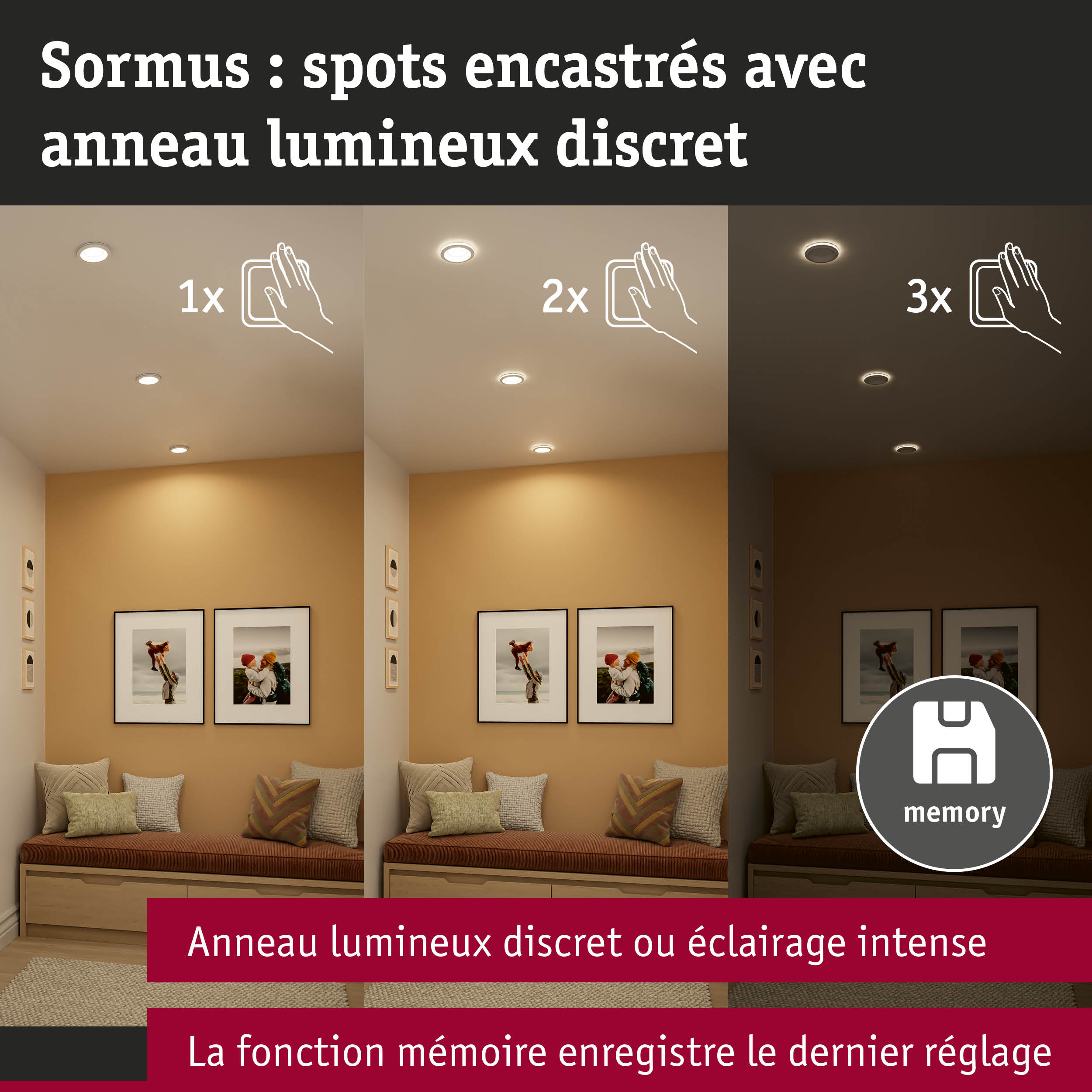 Spots encastrés Sormus avec anneau lumineux discret et fonction mémoire pour réglage de l'intensité lumineuse.