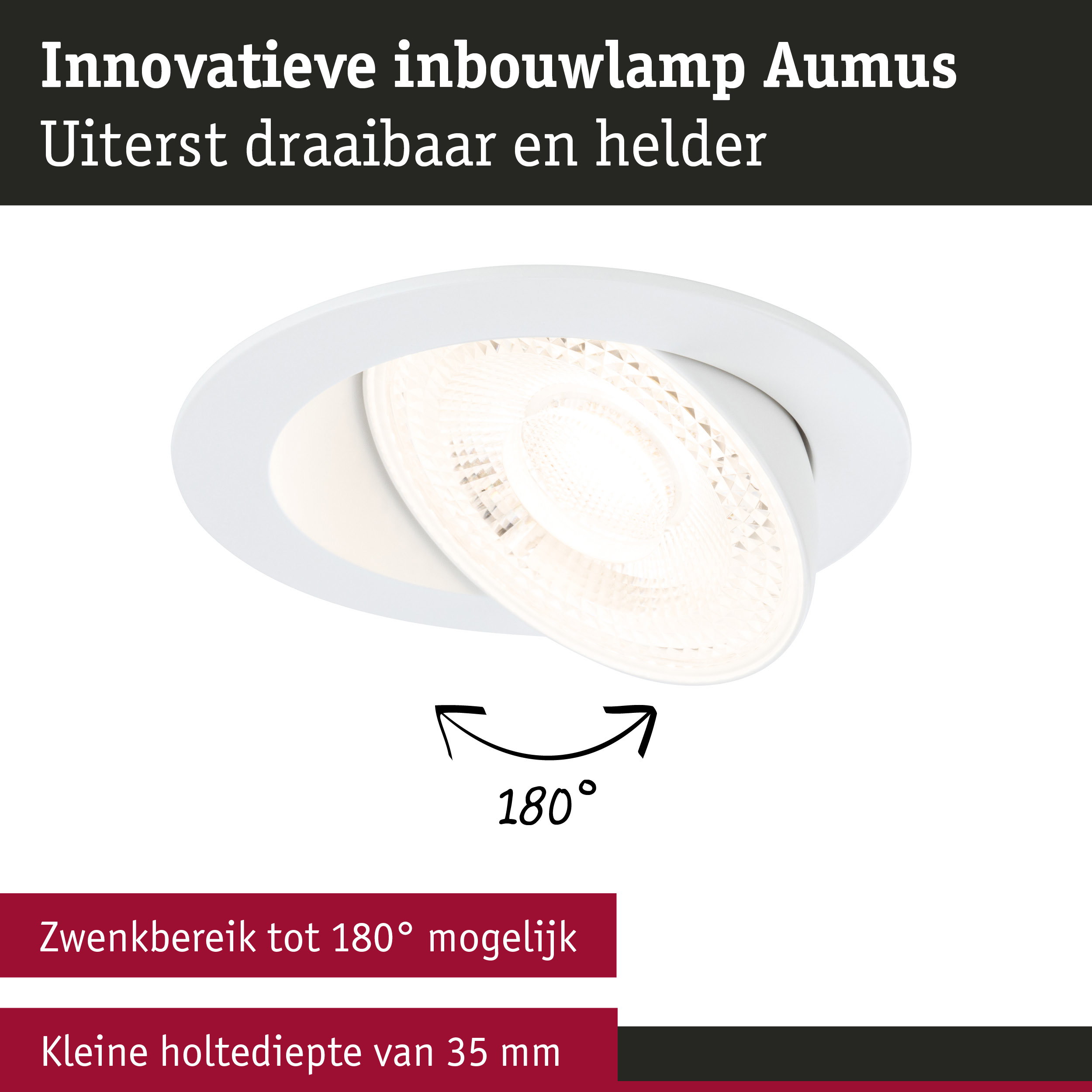 Innovatieve witte inbouwlamp Aumus met 180° zwenkbereik en 35 mm inbouwdiepte