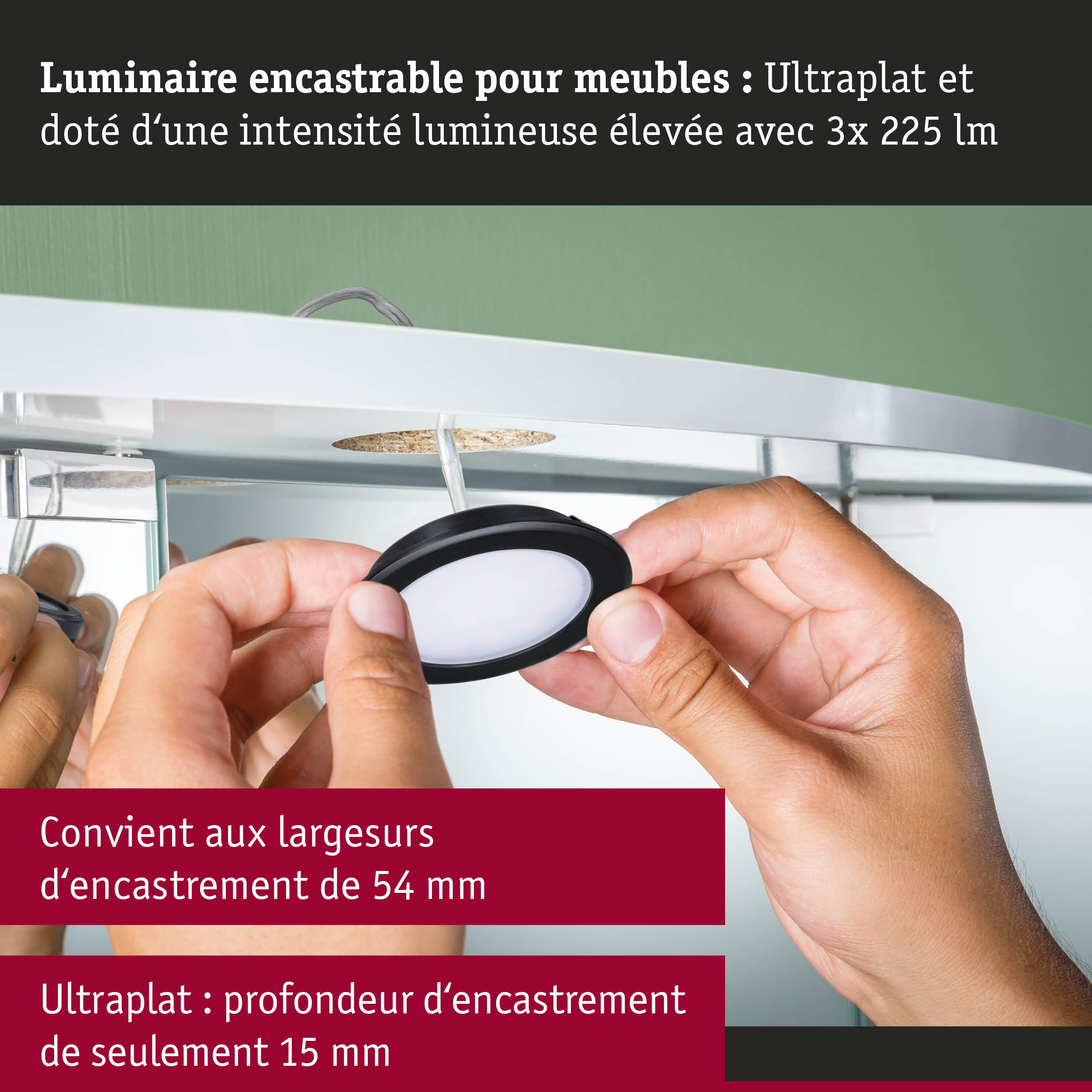 Luminaire encastrable ultraplats pour meubles avec intensité lumineuse élevée et 3x 225 lm LED