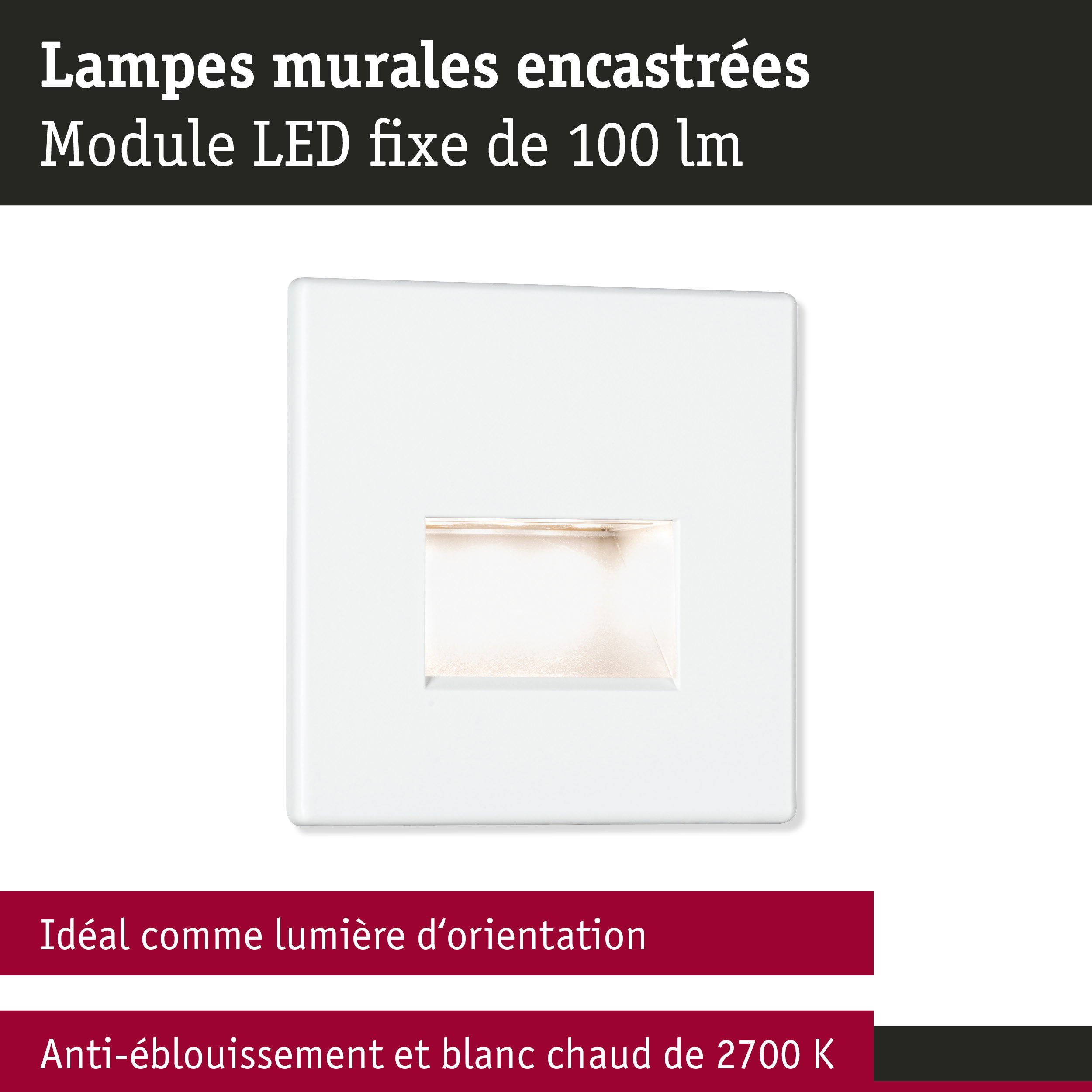 Module LED mural encastré blanc 100 lm avec lumière blanc chaud et anti-éblouissement