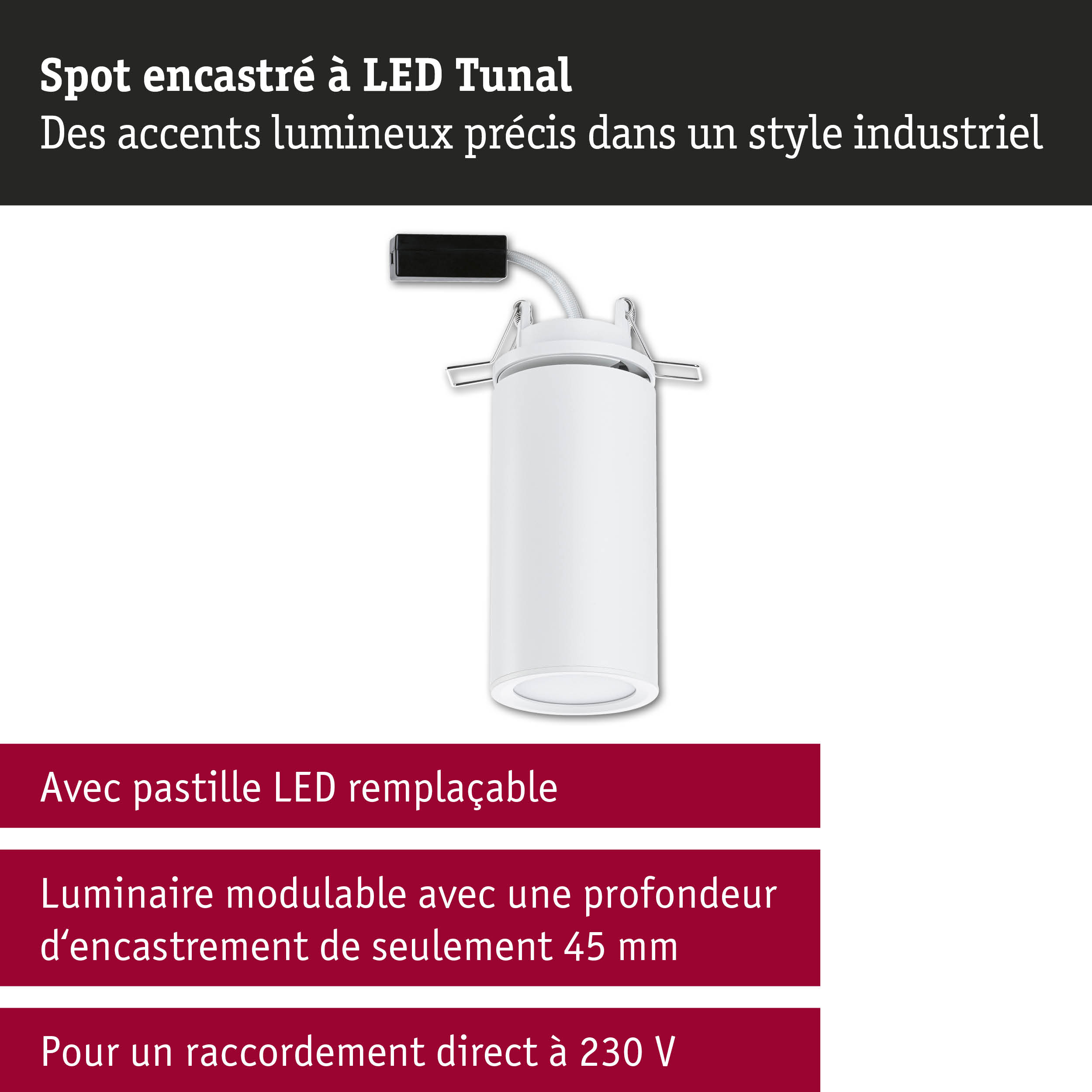Spot encastré LED blanc Tunal avec pastille LED remplaçable et profondeur d'encastrement de 45 mm