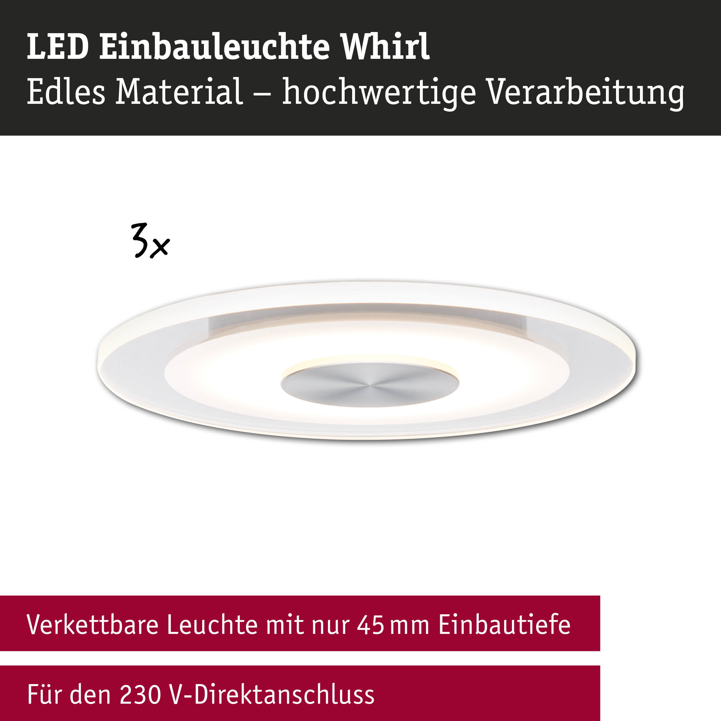 LED Einbauleuchte Whirl in Weiß mit hochwertiger Verarbeitung und 45 mm Einbautiefe für 230 V Anschluss
