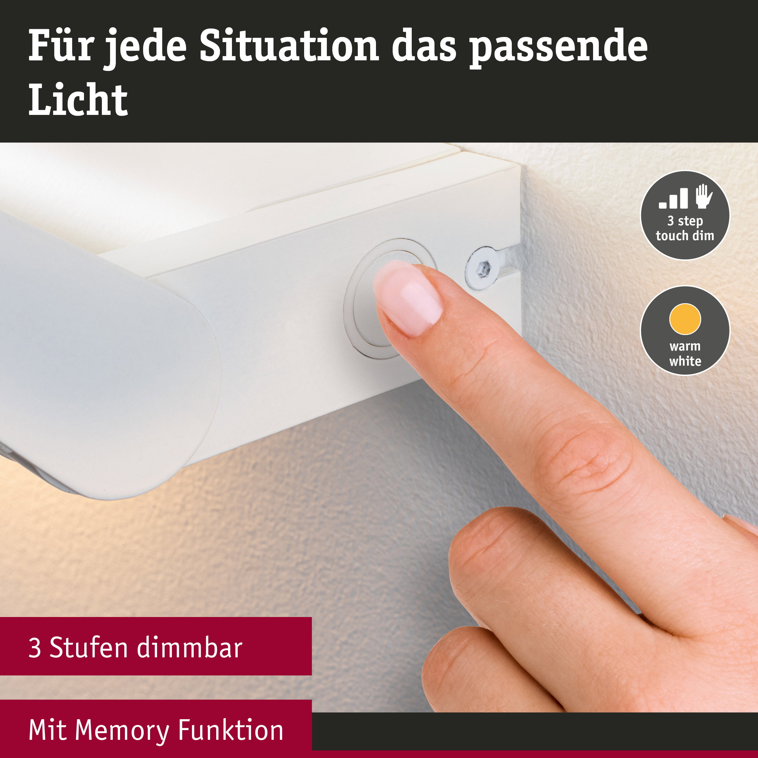 Finger bedient weißen LED-Dimmer mit 3-Stufen-Touchdimmung und Memory-Funktion für warmweißes Licht