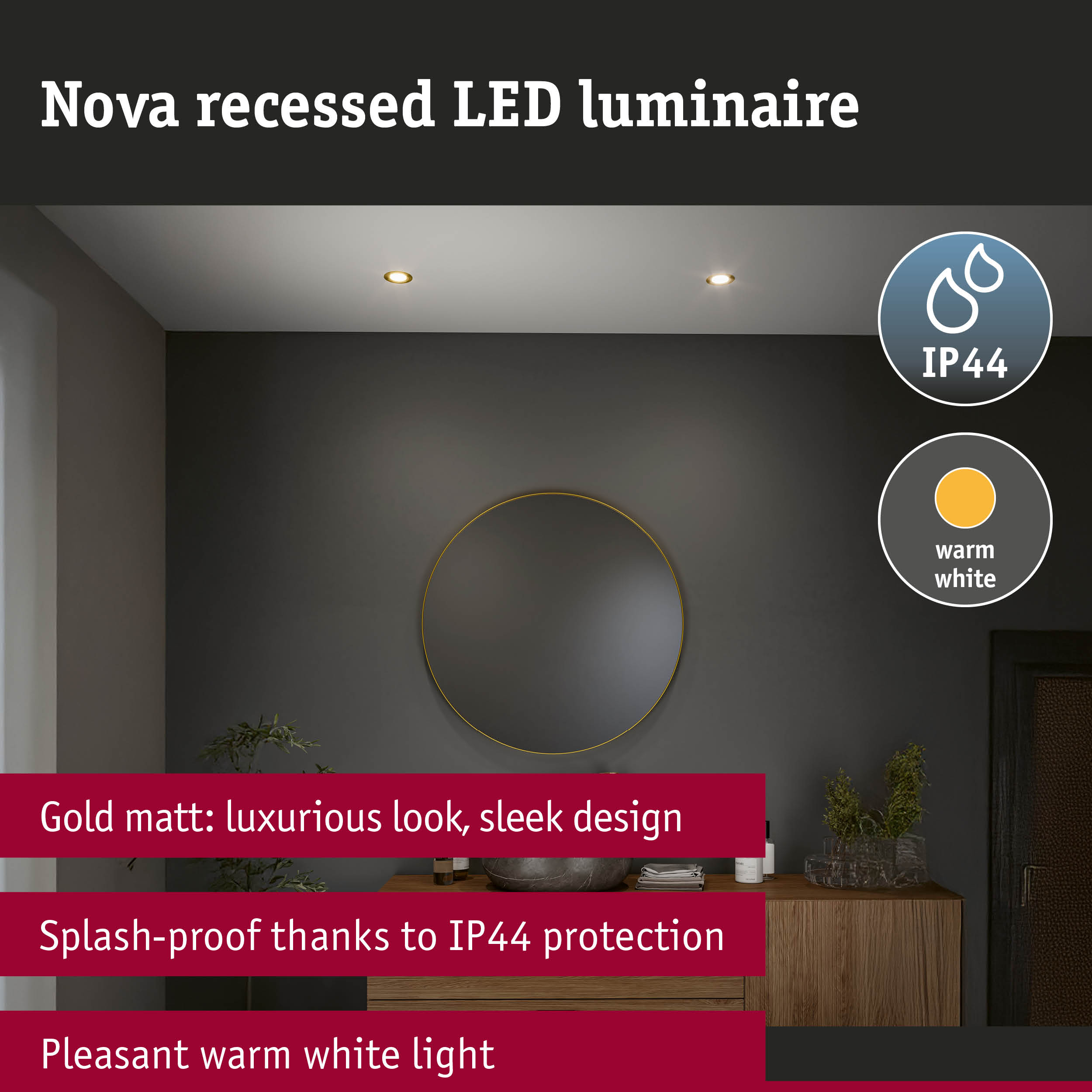 Nova recessed LED luminaire in matt gold with warm white light and IP44 splash protection for bathrooms.