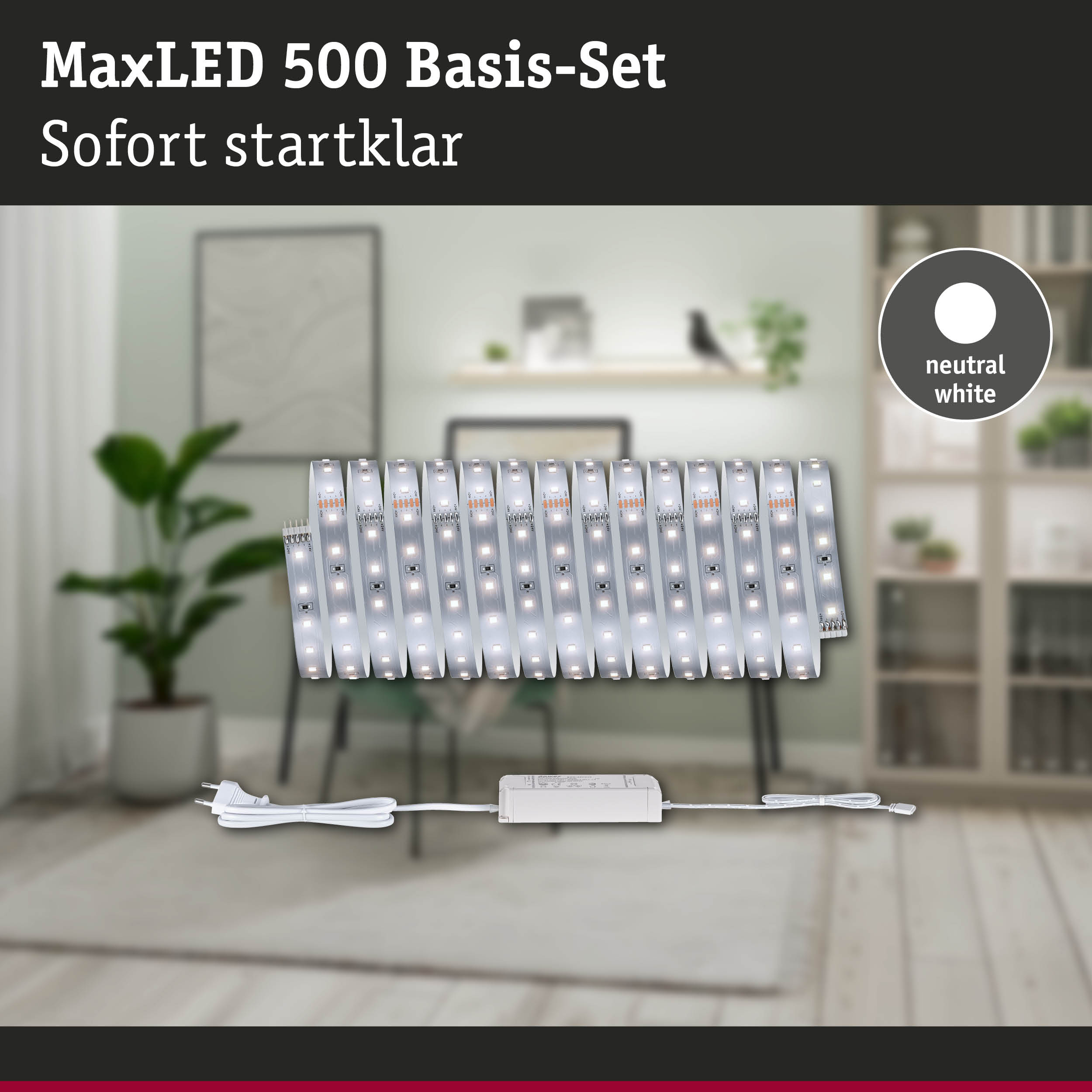 MaxLED 500 Basis-Set mit neutralweißem LED-Streifen und Netzteil für einfache Raumbeleuchtung