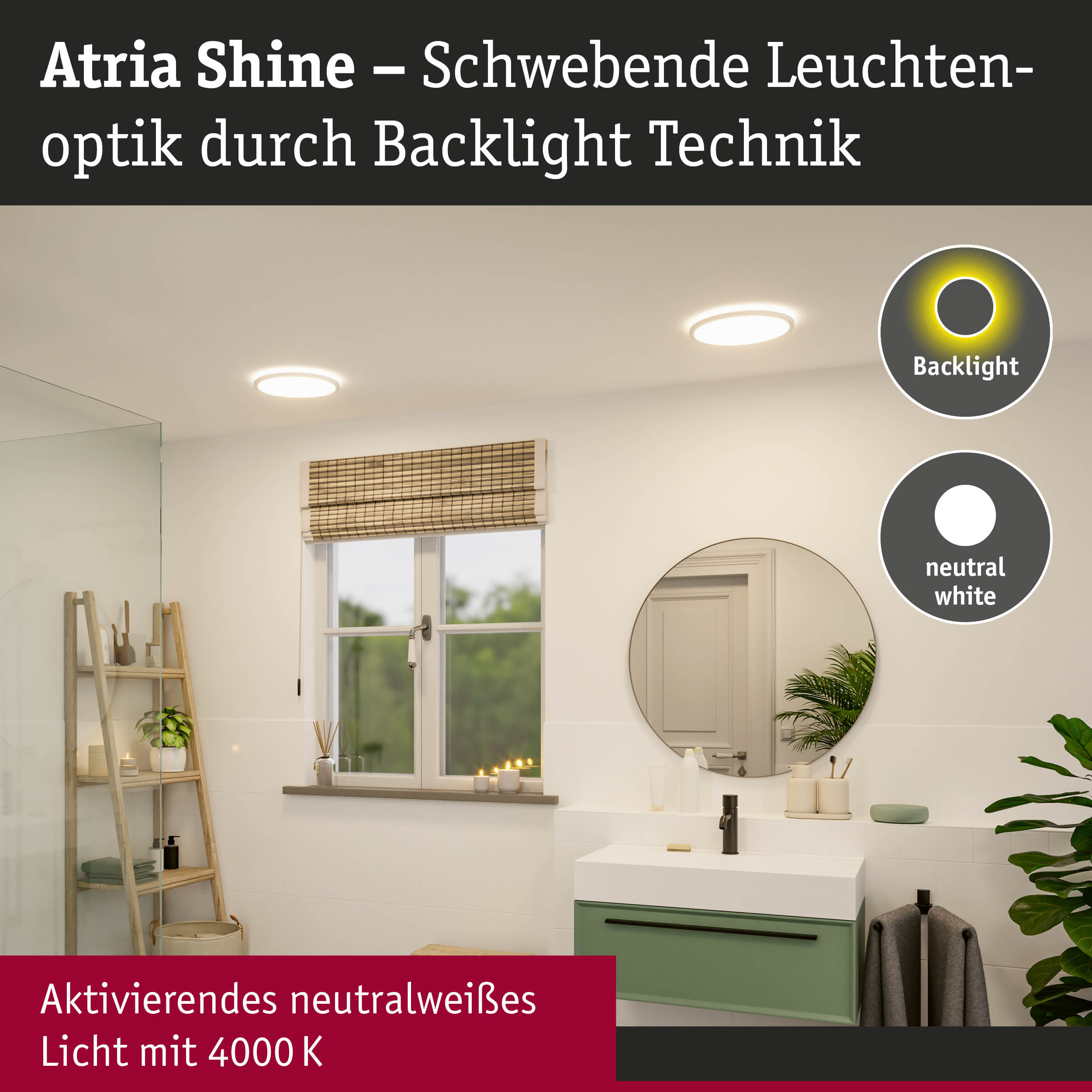 Atria Shine Deckenleuchten mit schwebender Optik und neutralweißem Licht 4000K im modernen Badezimmer