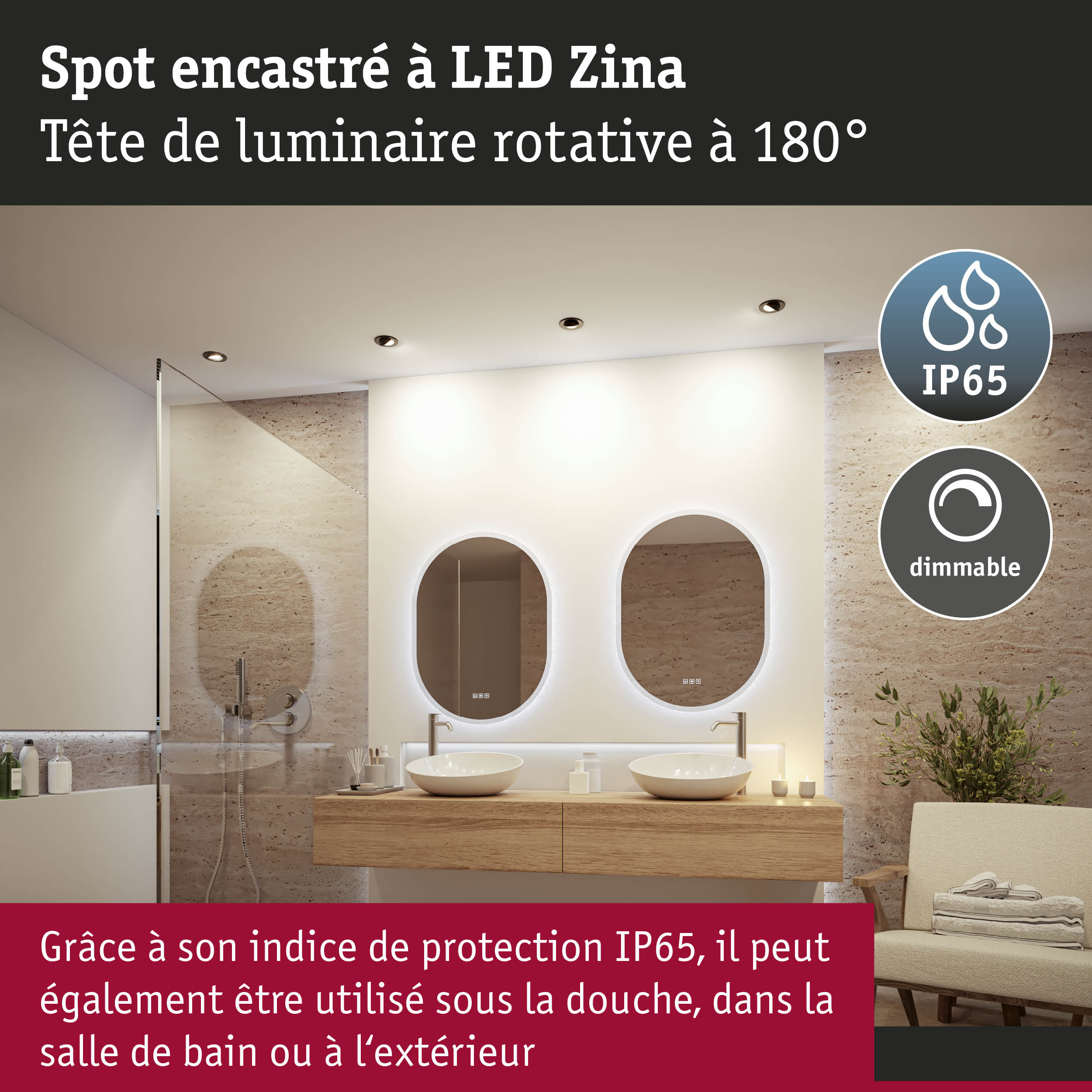 Spot encastré LED Zina avec tête rotative à 180° et indice de protection IP65 pour salle de bain