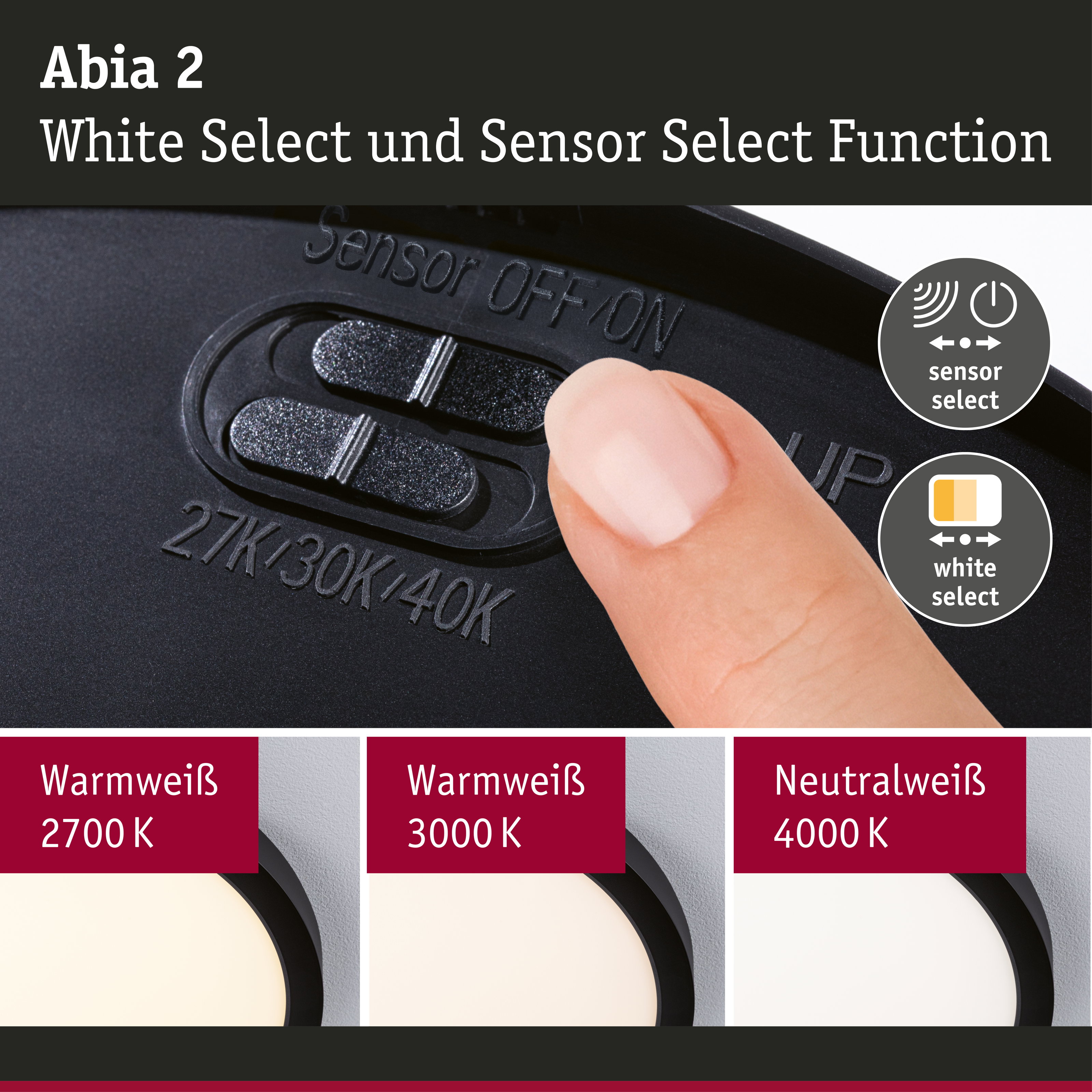 Abia 2 Schalter für White Select und Sensor Select Funktion an schwarzem Gerät mit Fingerbedienung