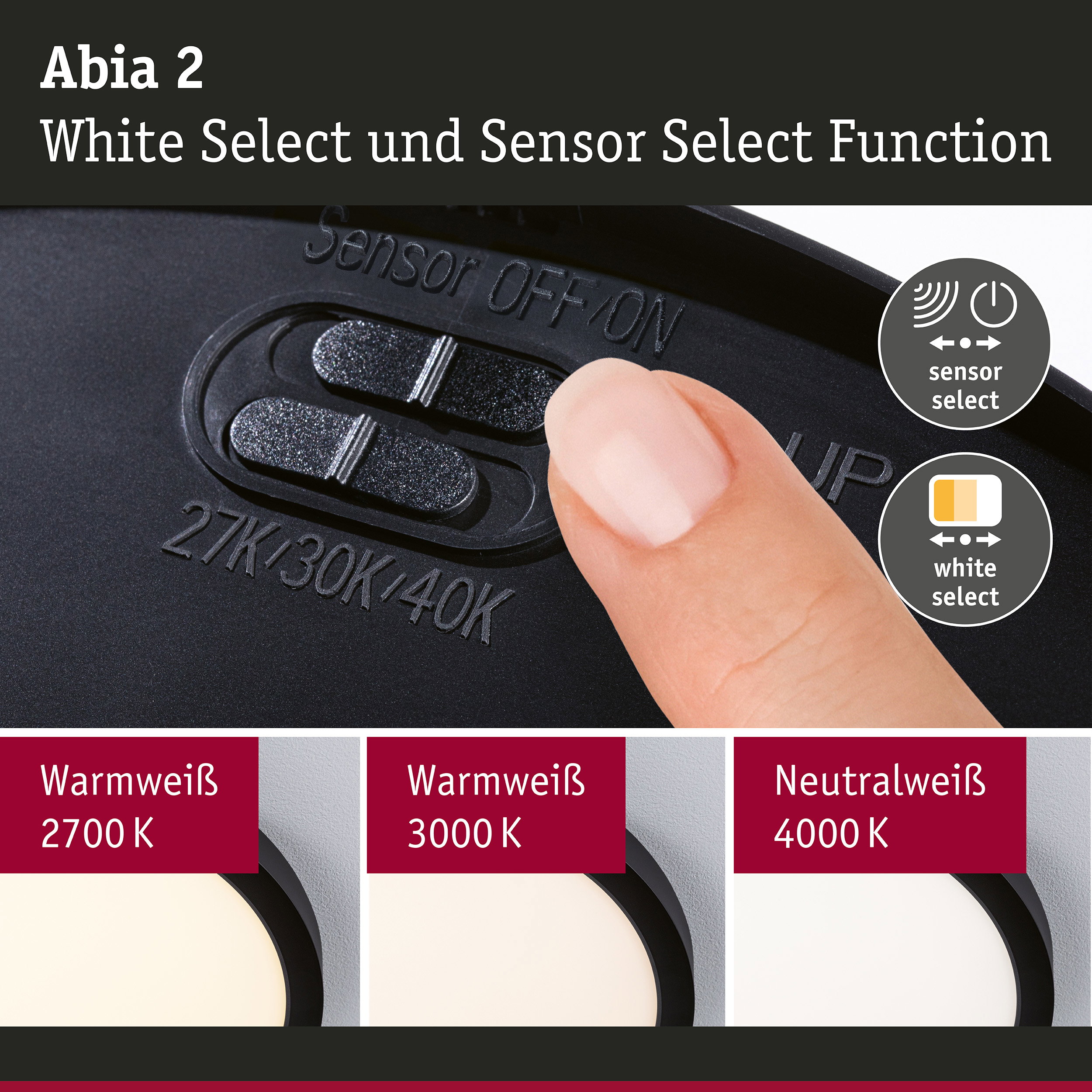 Abia 2 Schalter für White Select und Sensor Select Funktion an schwarzem Gerät mit Fingerbedienung
