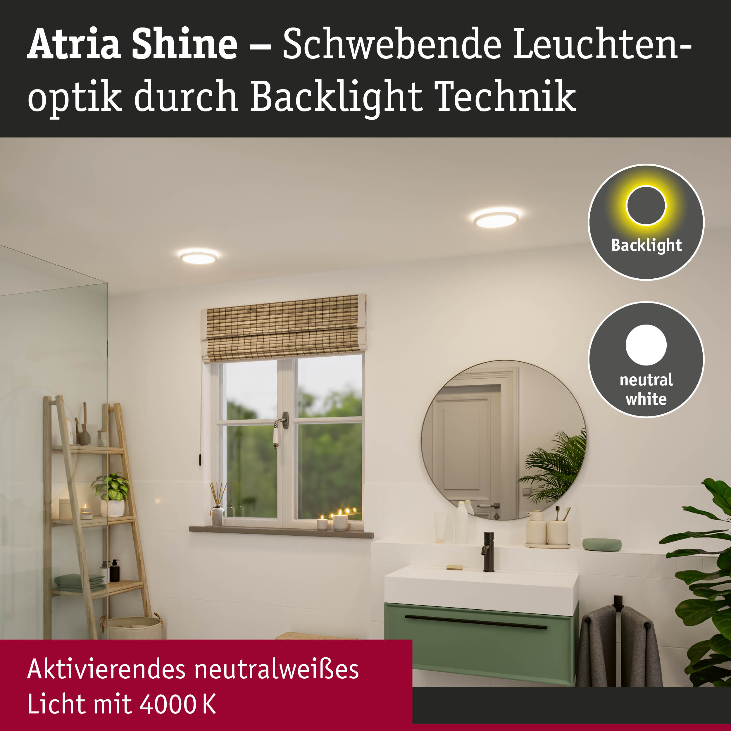 Atria Shine Deckenleuchten mit schwebender Optik und neutralweißem Licht 4000K im modernen Badezimmer