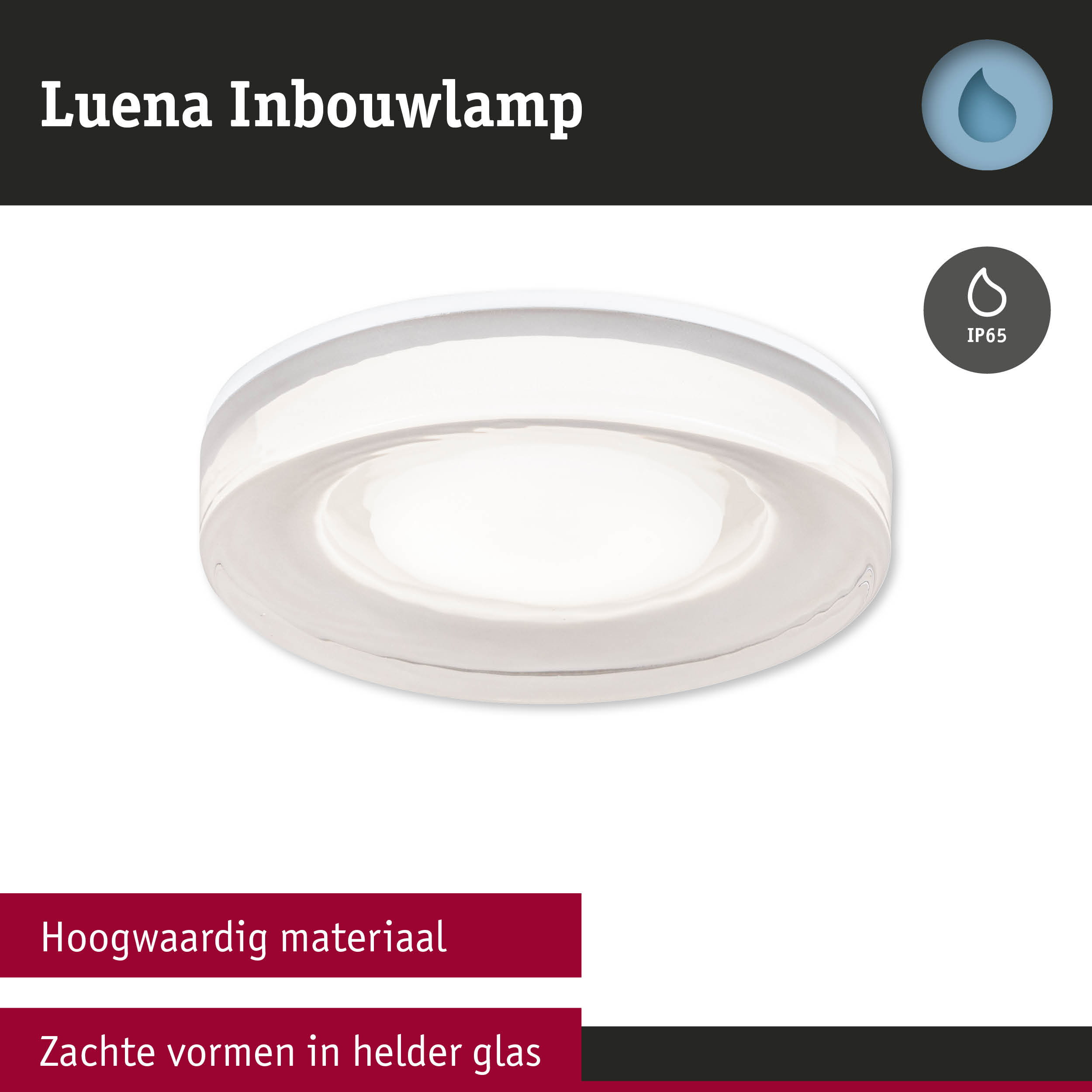 Witte Luena inbouwlamp van hoogwaardig materiaal met helder glas en IP65 bescherming voor vochtige ruimtes